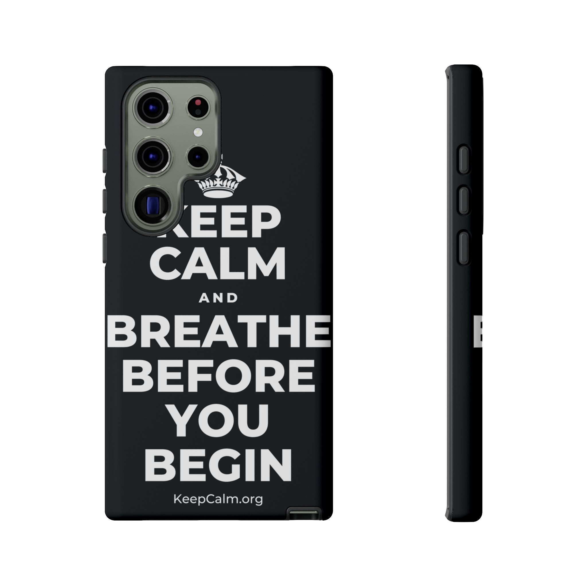 KEEP CALM AND BREATHE BEFORE YOU BEGIN Phone Case (Dark)