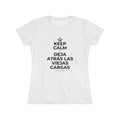 KEEP CALM Y DEJA ATRÁS LAS VIEJAS CARGAS Women's Tri-Blend Tee