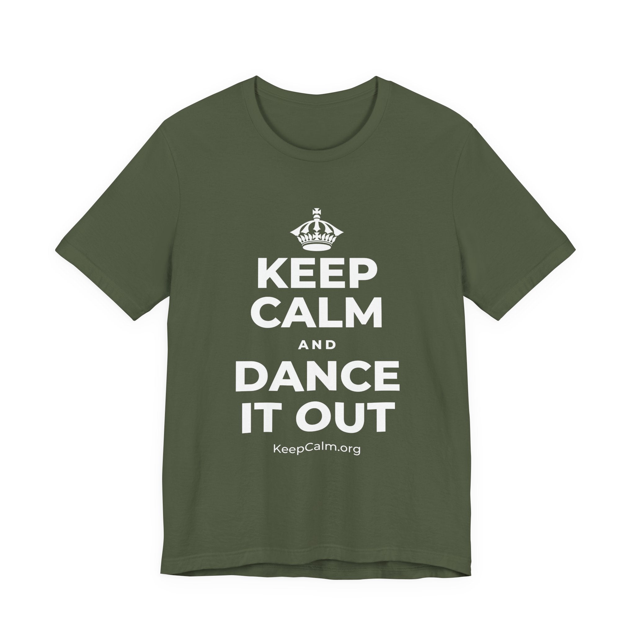 KEEP CALM AND DANCE IT OUT T-Shirt (Military Green–Autumn)
