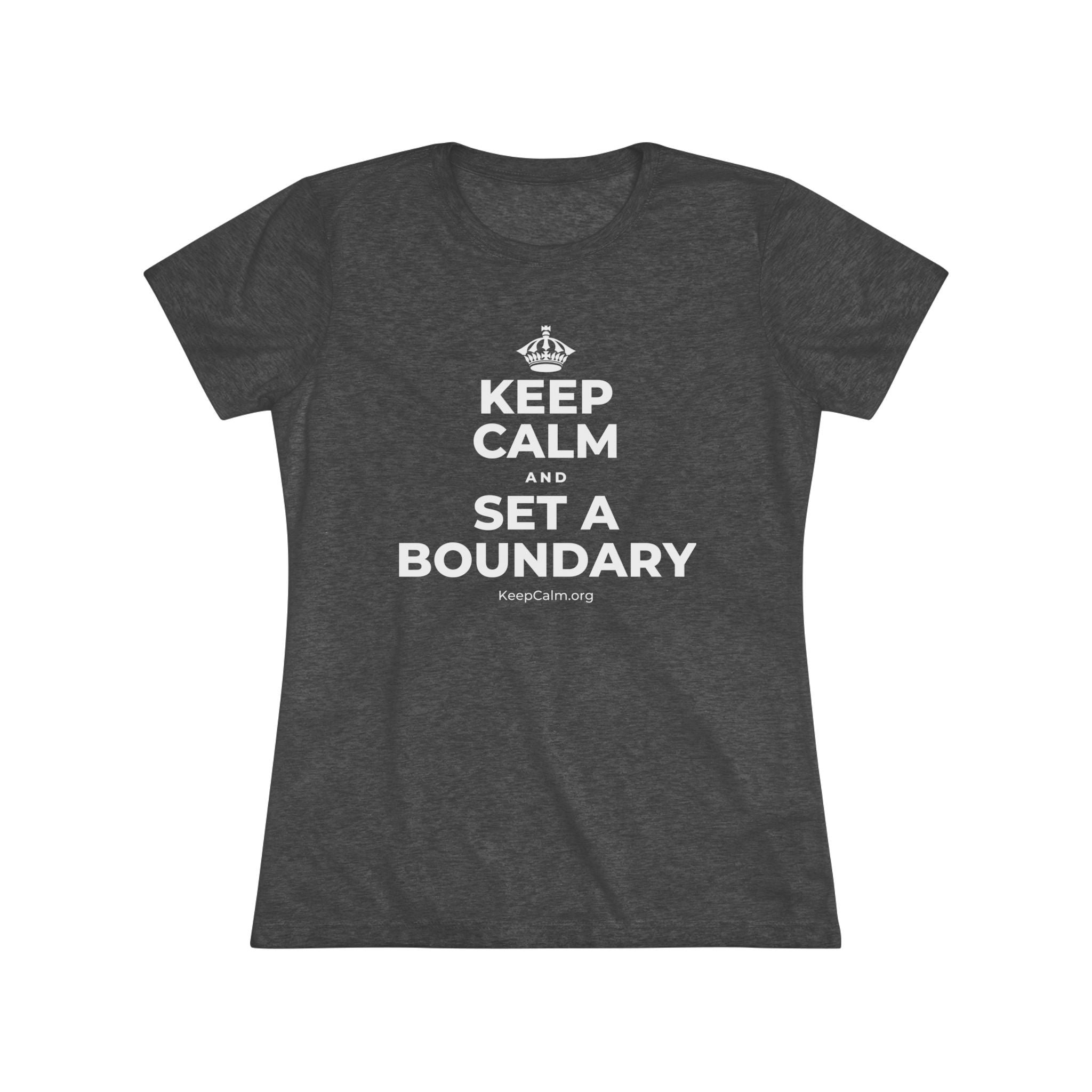 KEEP CALM AND SET A BOUNDARY Women's Tri-Blend Tee