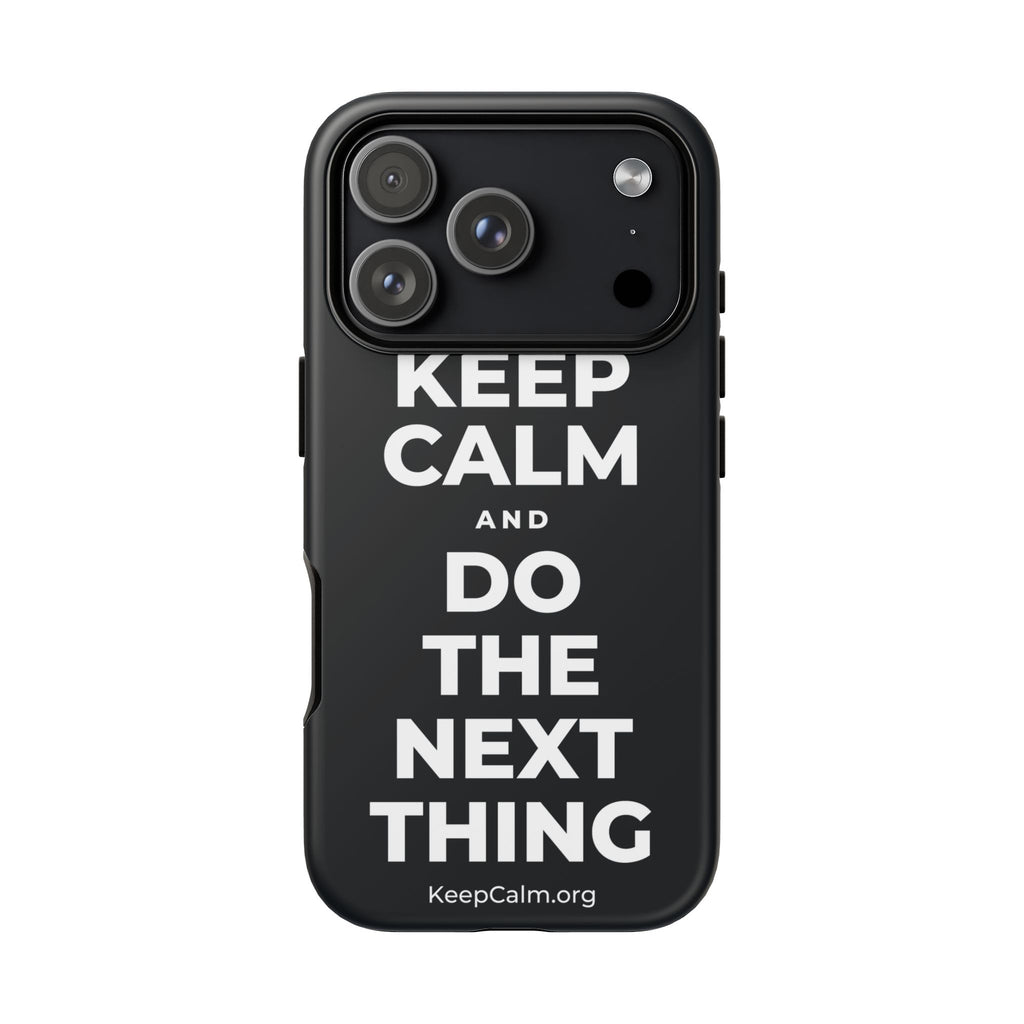 KEEP CALM AND DO THE NEXT THING Phone Case (Dark)