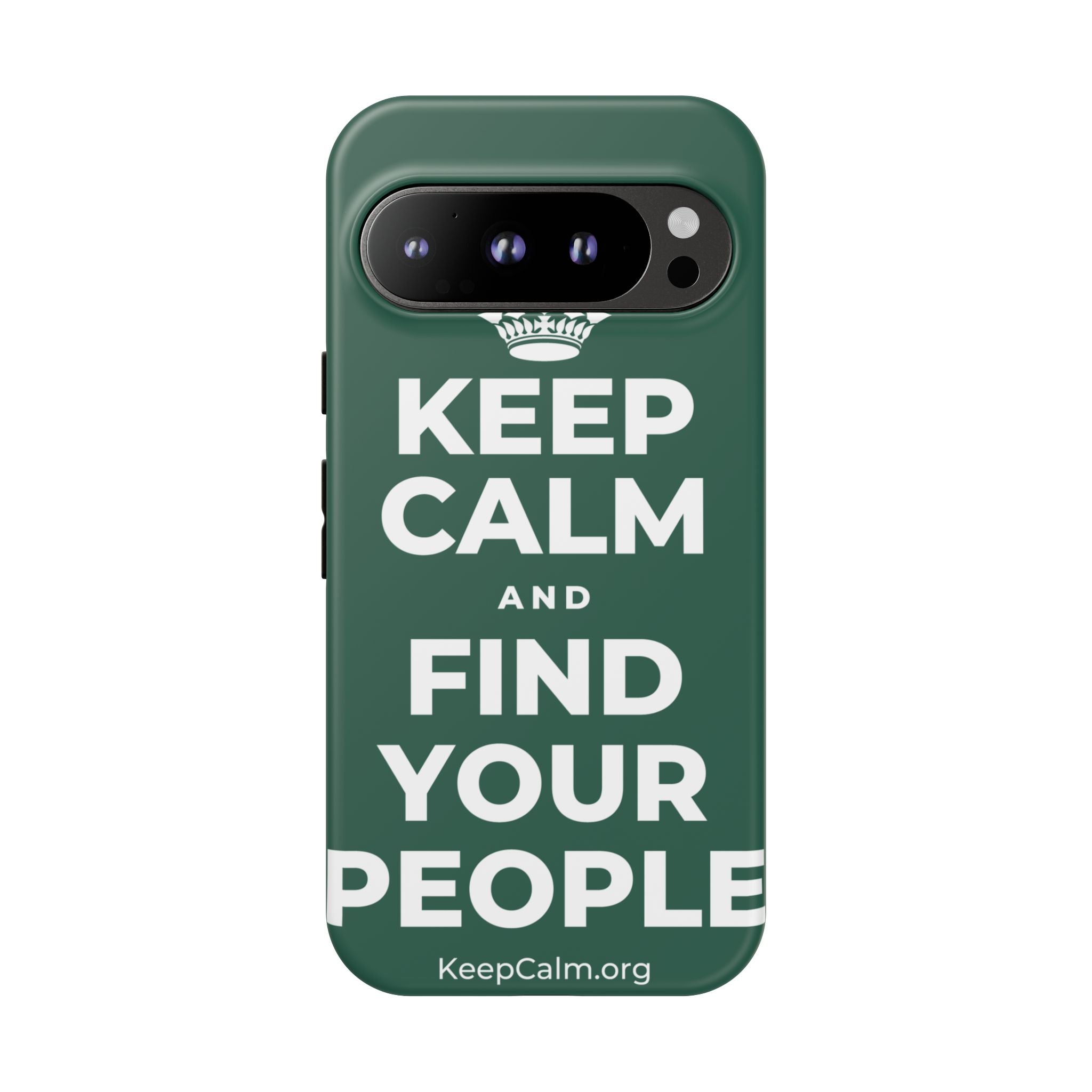 KEEP CALM AND FIND YOUR PEOPLE Phone Case