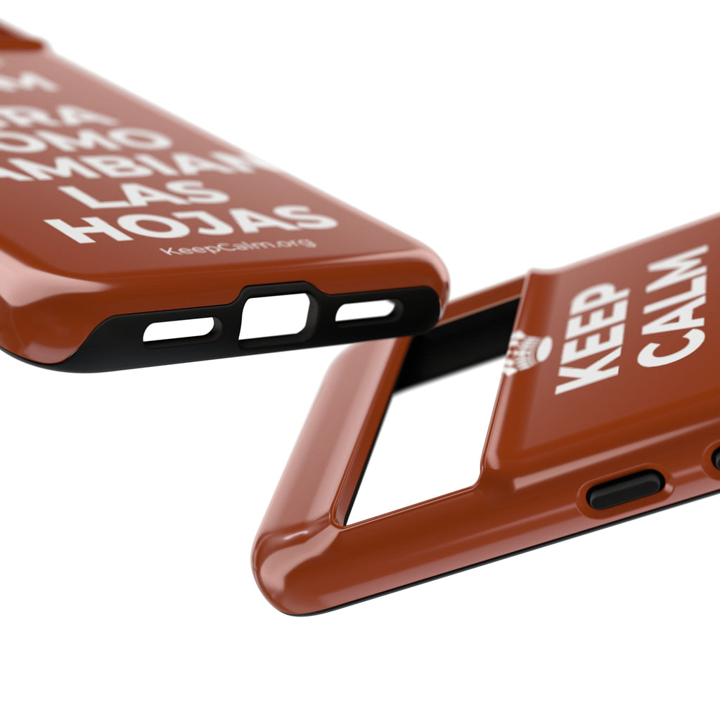 KEEP CALM Y MIRA CÓMO CAMBIAN LAS HOJAS Phone Case