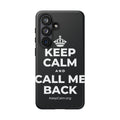 KEEP CALM AND CALL ME BACK Phone Case (Dark)