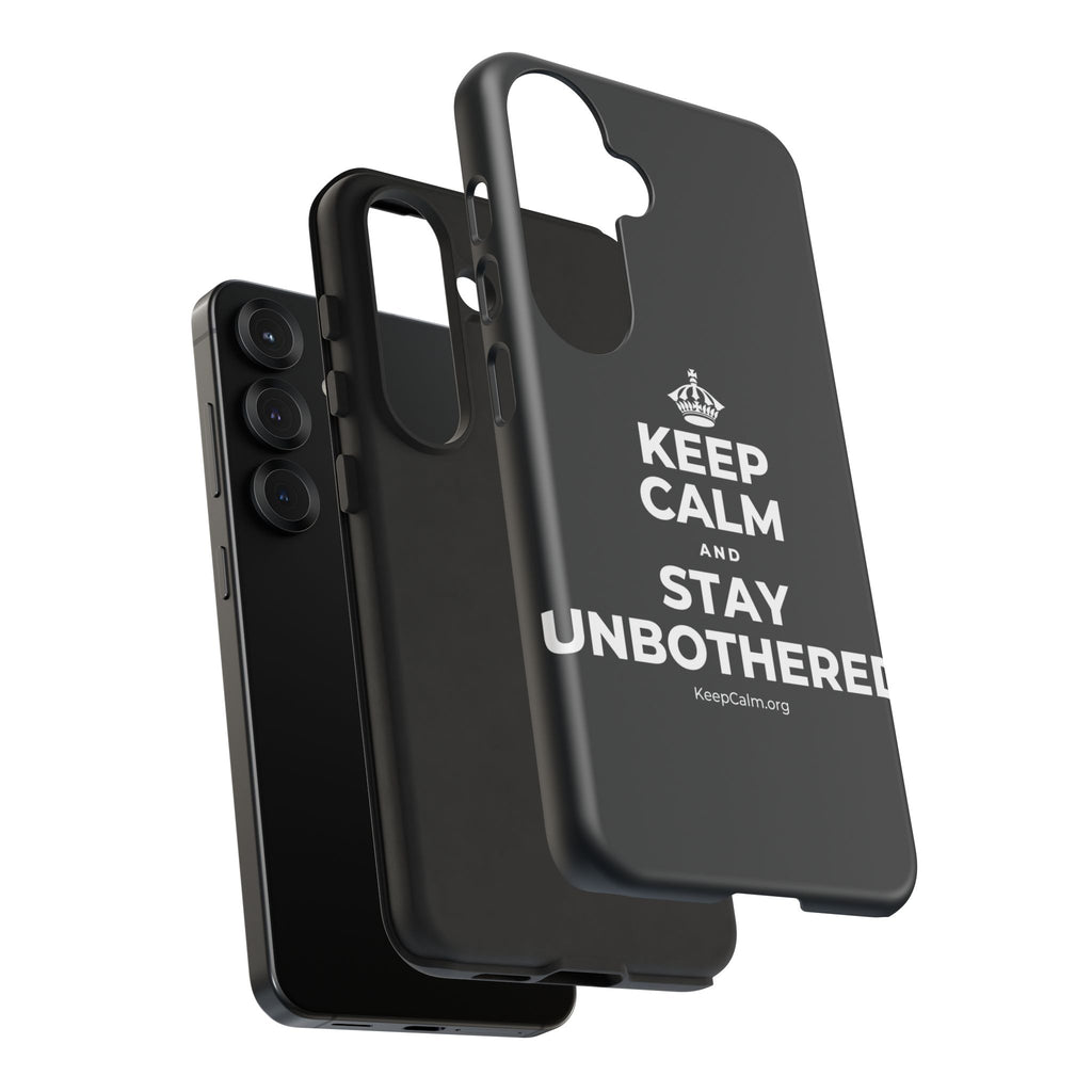 KEEP CALM AND STAY UNBOTHERED Phone Case (Dark)