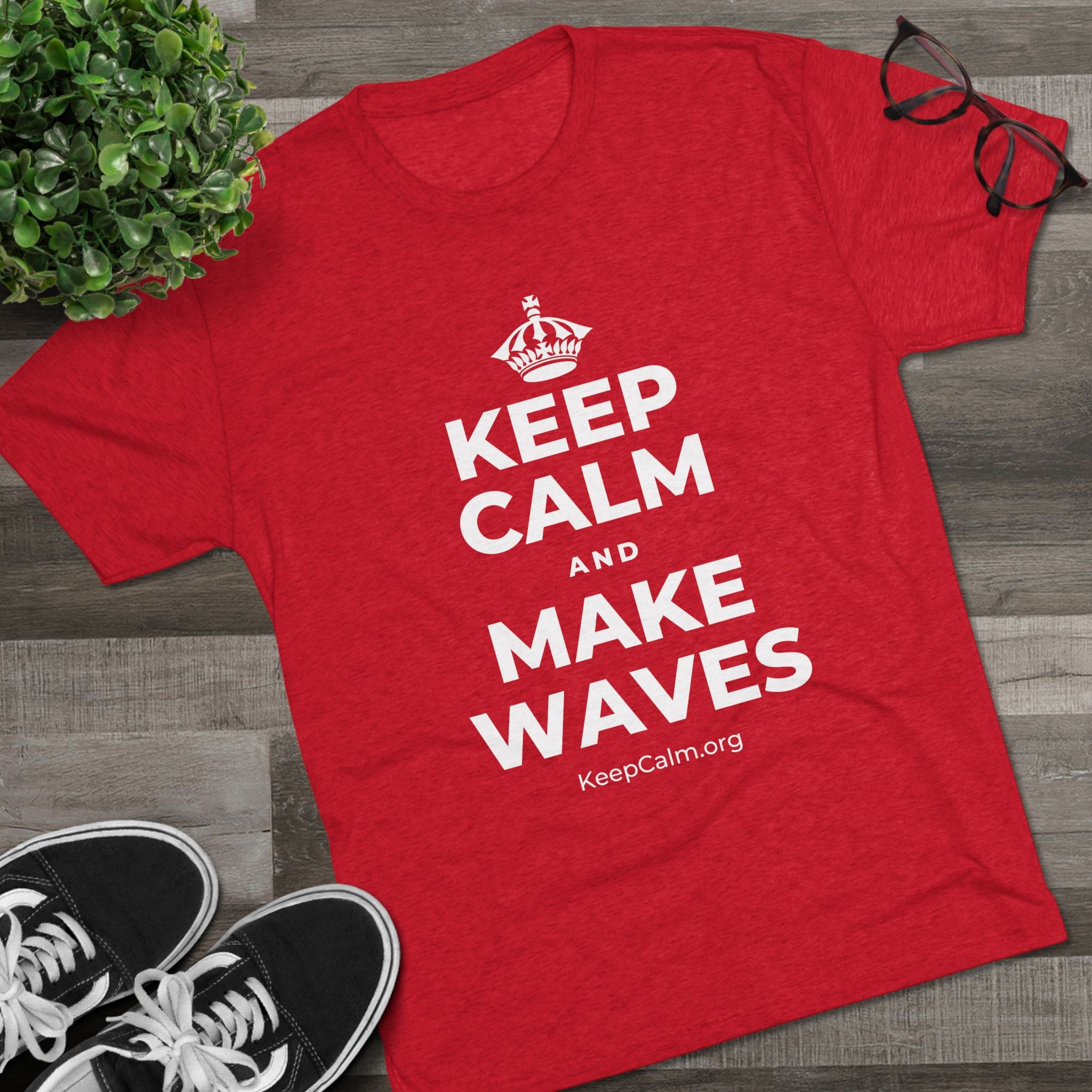 KEEP CALM AND MAKE WAVES Tri-Blend Tee