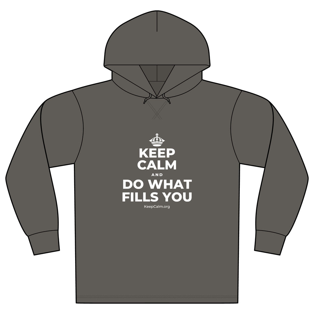 KEEP CALM AND DO WHAT FILLS YOU Organic Hoodie Tee