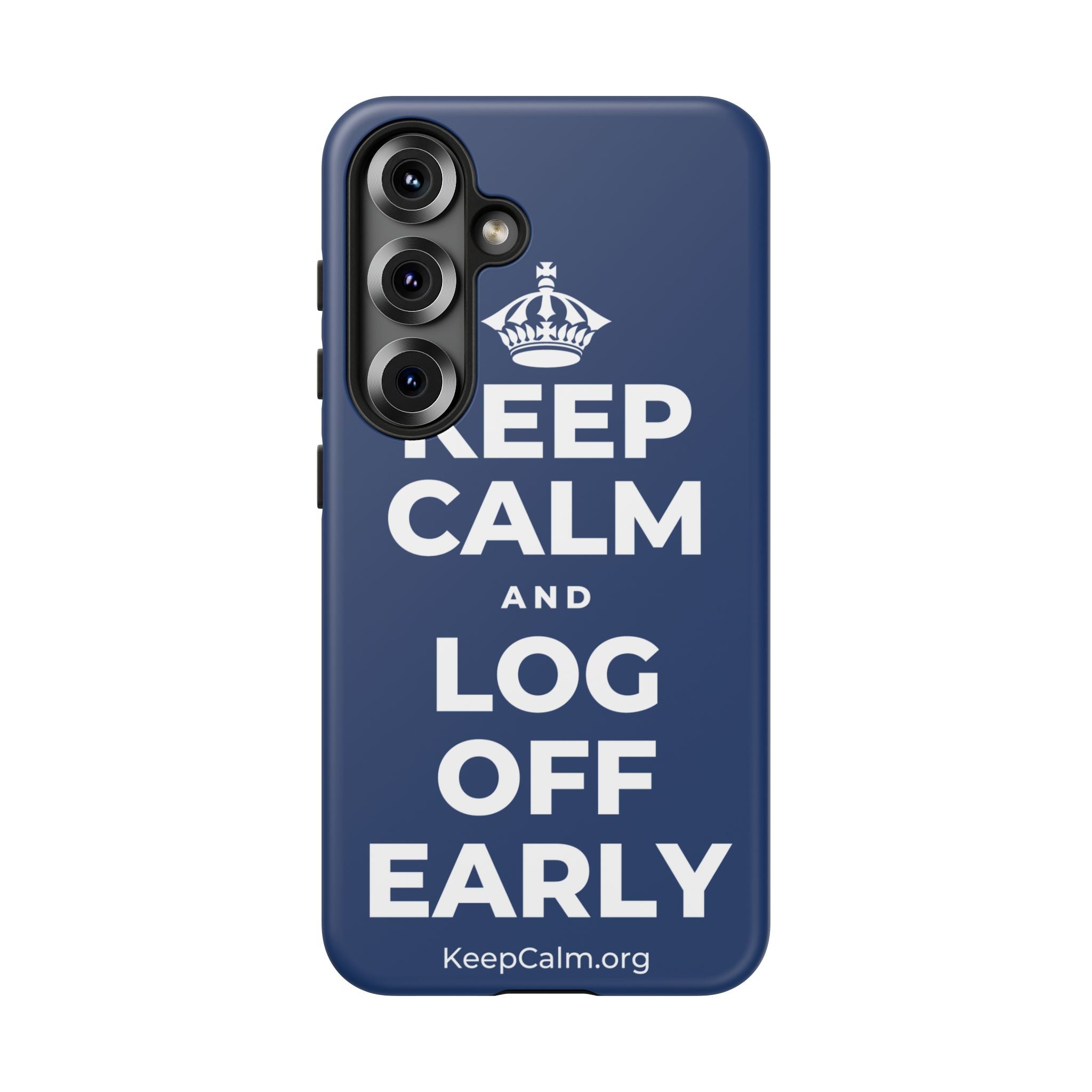 KEEP CALM AND LOG OFF EARLY Phone Case