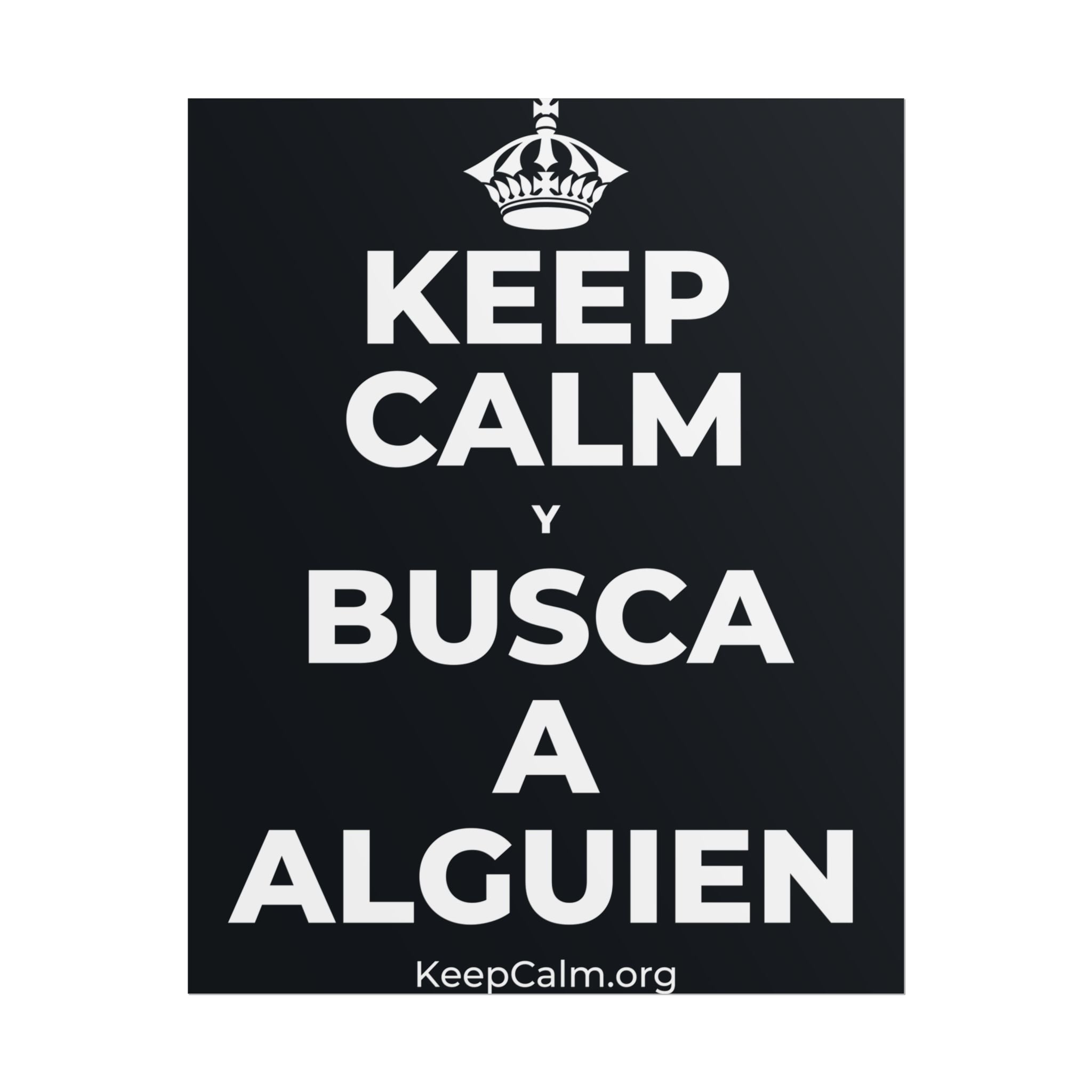 KEEP CALM Y BUSCA A ALGUIEN Poster (Dark)