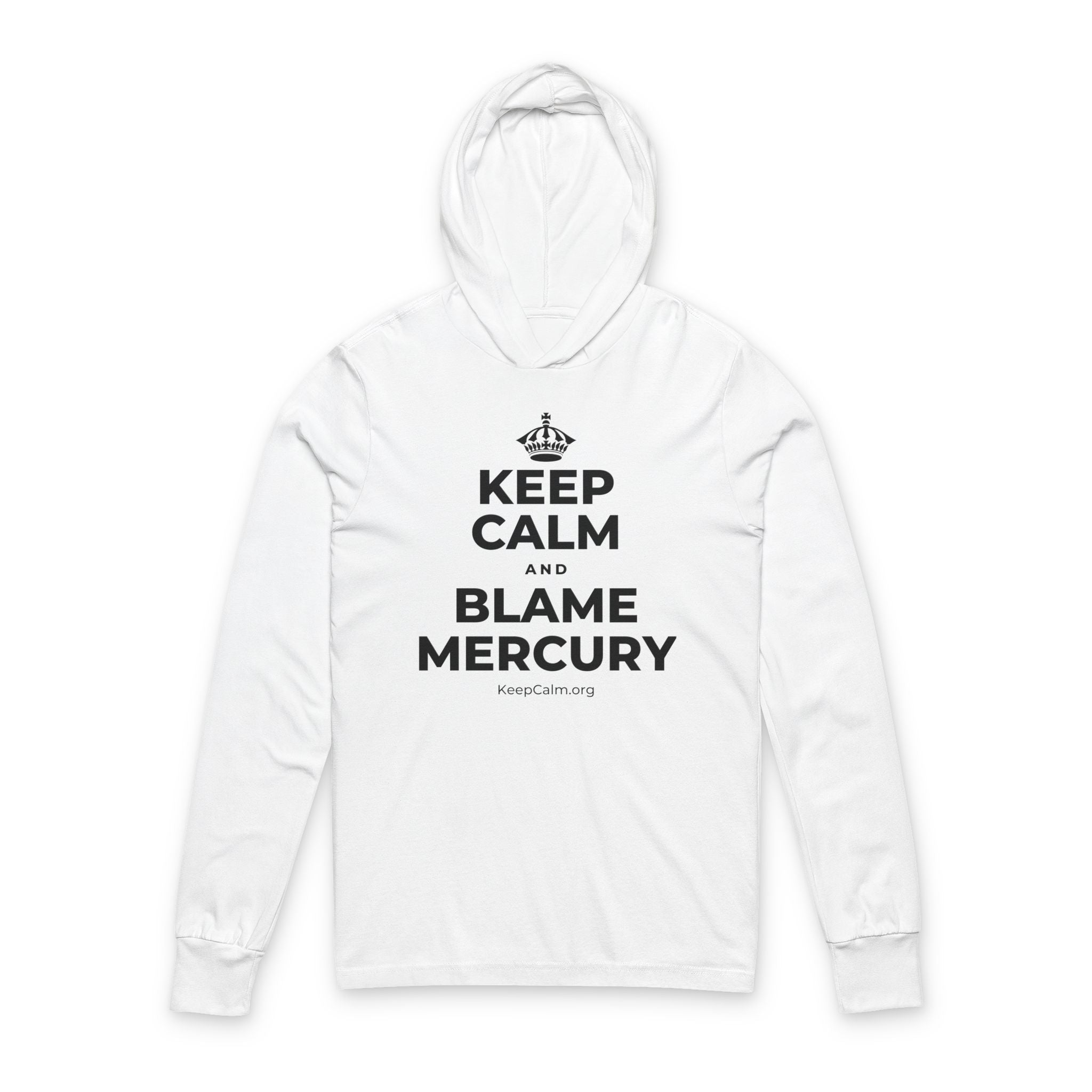 KEEP CALM AND BLAME MERCURY Hooded Long Sleeve Tee
