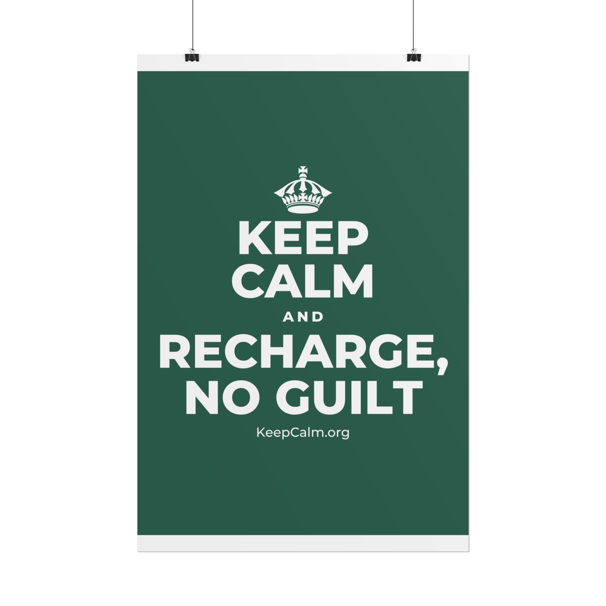 KEEP CALM AND RECHARGE, NO GUILT Poster