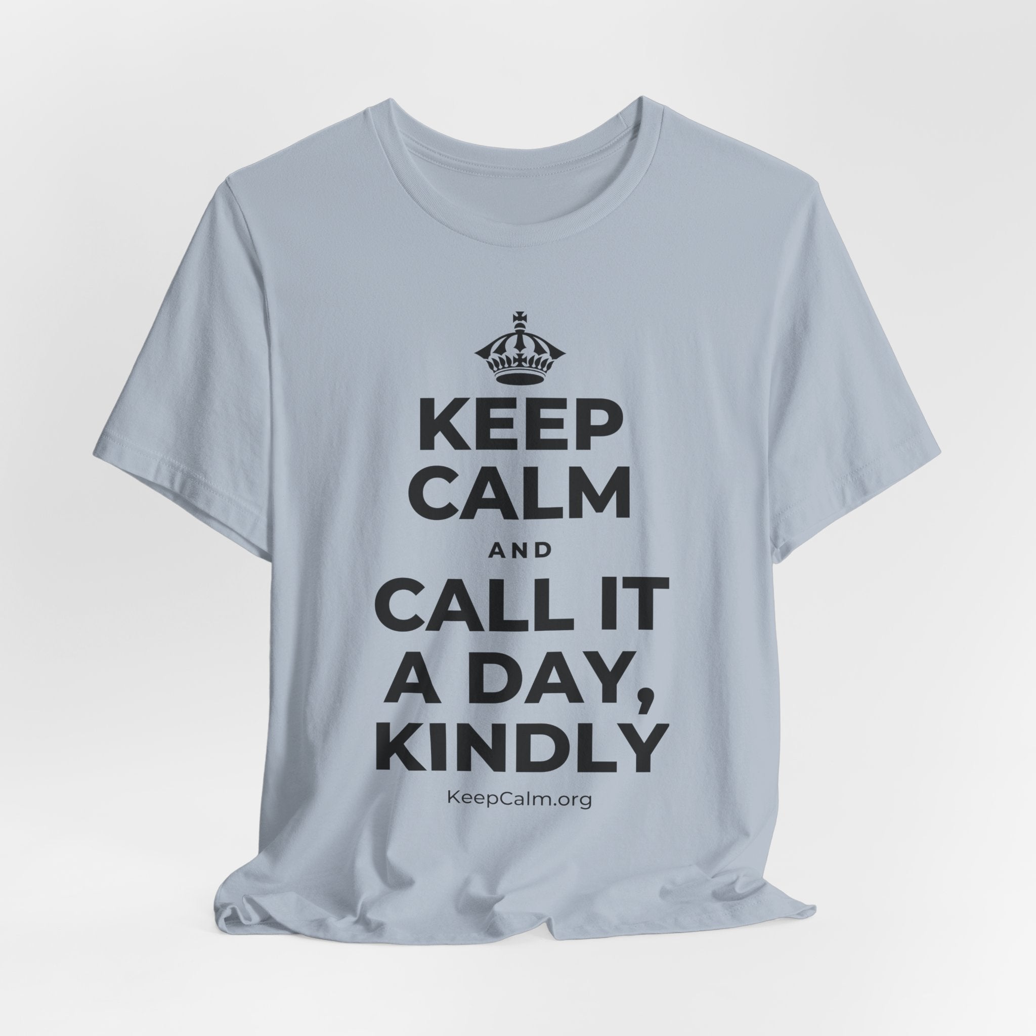 KEEP CALM AND CALL IT A DAY, KINDLY T-Shirt (White–Asphalt)