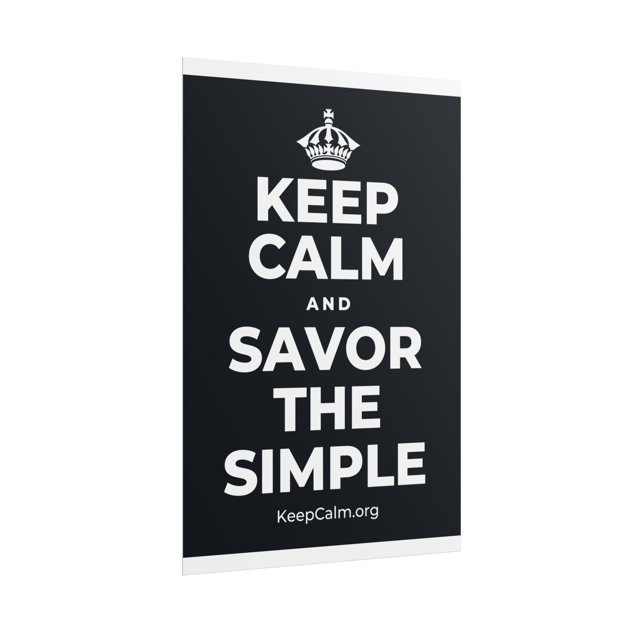 KEEP CALM AND SAVOR THE SIMPLE Poster (Dark)