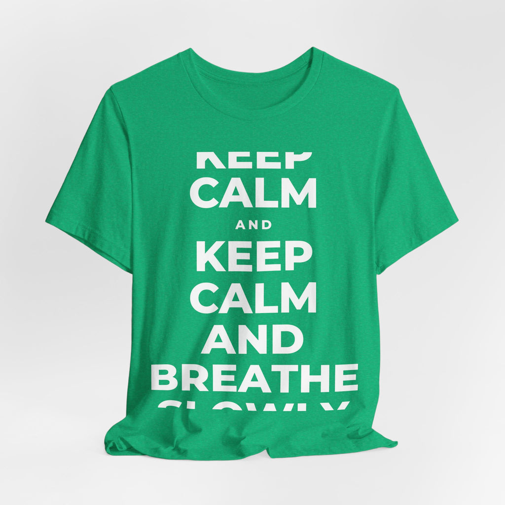KEEP CALM AND BREATHE SLOWLY T-Shirt (Baby Blue–Silver)