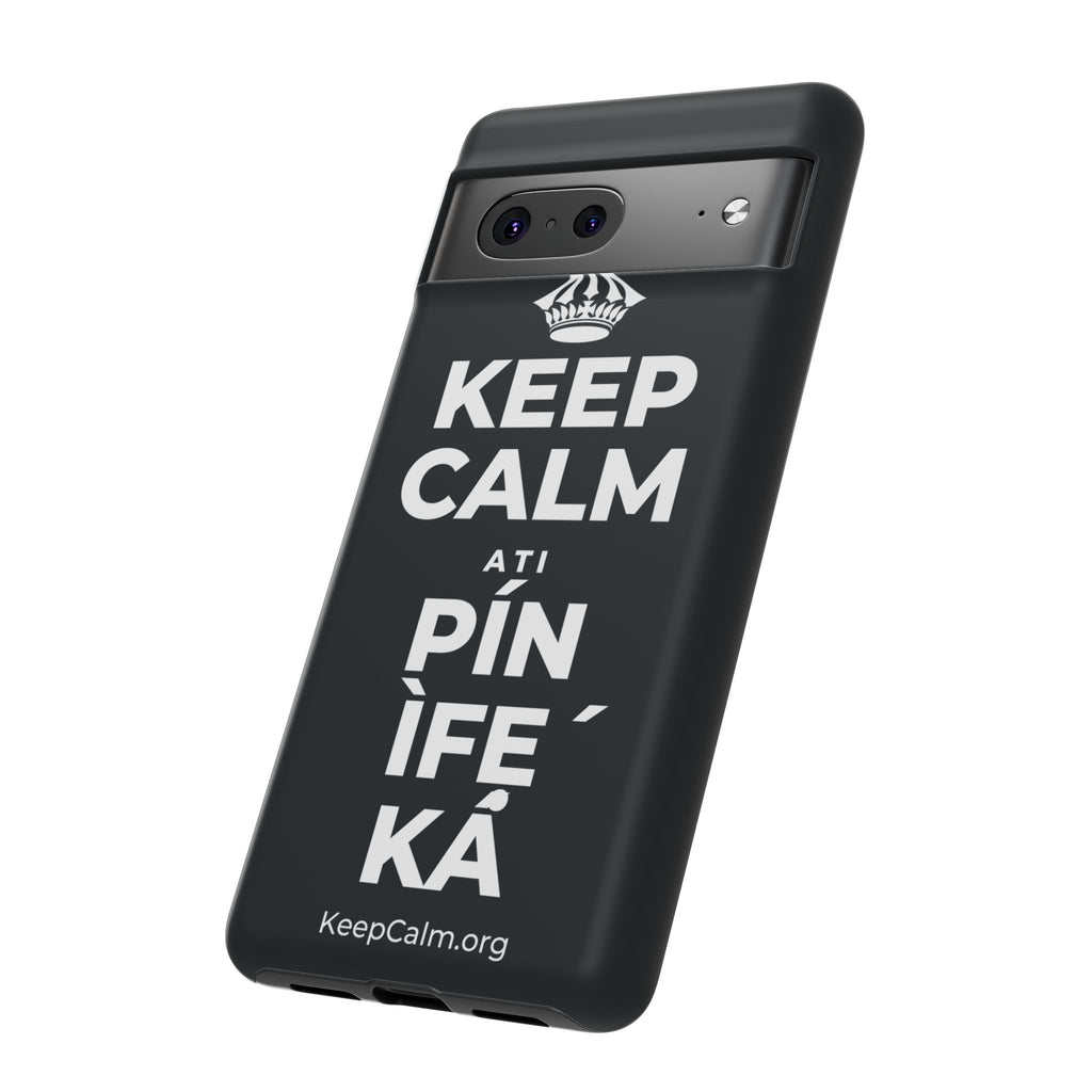 KEEP CALM ATI PÍN ÌFẸ́ KÁ Phone Case (Dark)