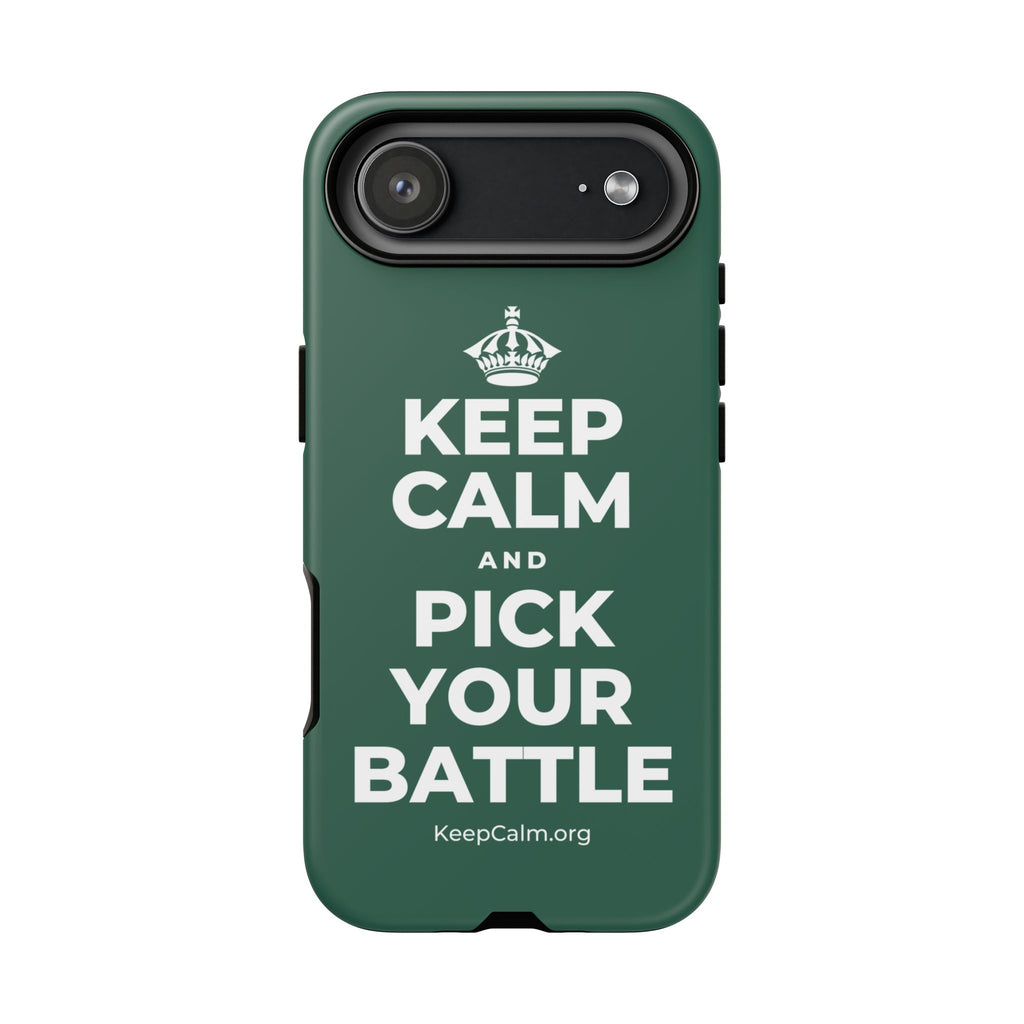 KEEP CALM AND PICK YOUR BATTLE Phone Case