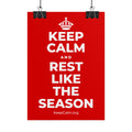 KEEP CALM AND REST LIKE THE SEASON Poster