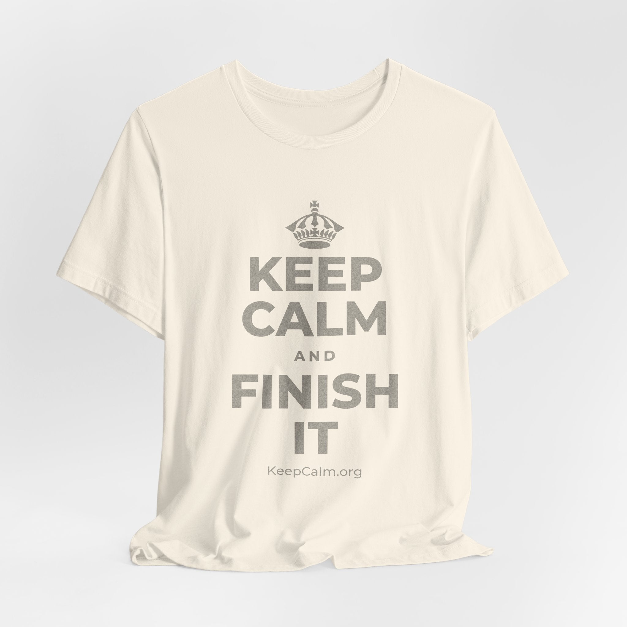 KEEP CALM AND FINISH IT T-Shirt (White–Asphalt)
