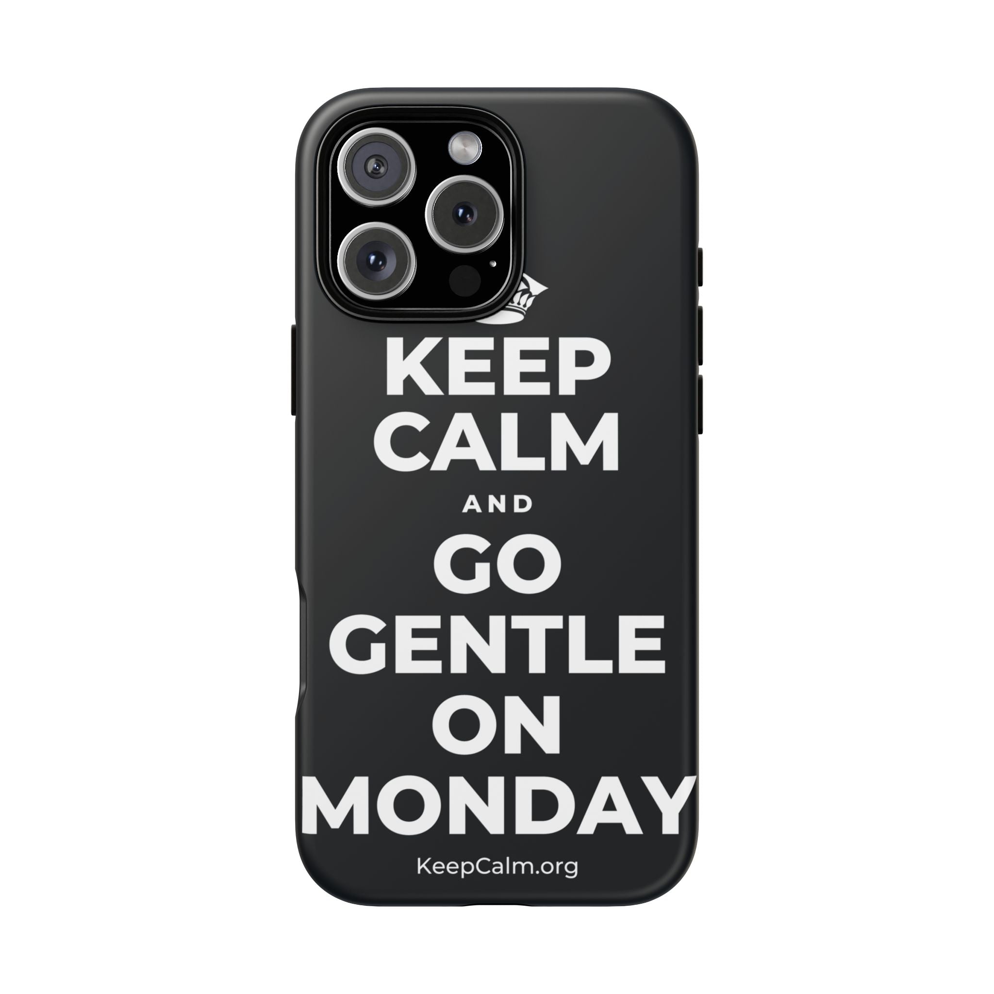 KEEP CALM AND GO GENTLE ON MONDAY Phone Case (Dark)