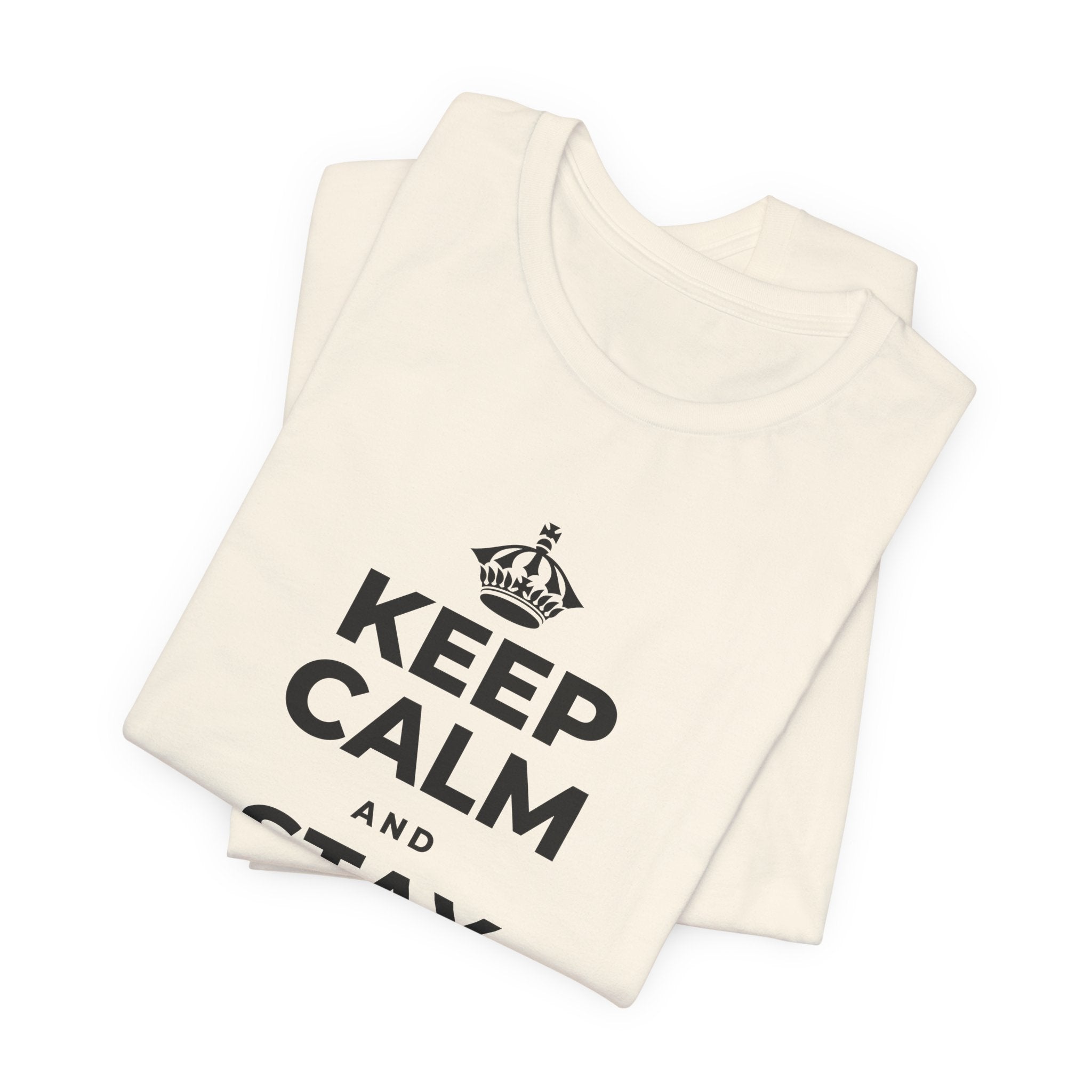 KEEP CALM AND STAY RIGHT HERE T-Shirt (White–Asphalt)