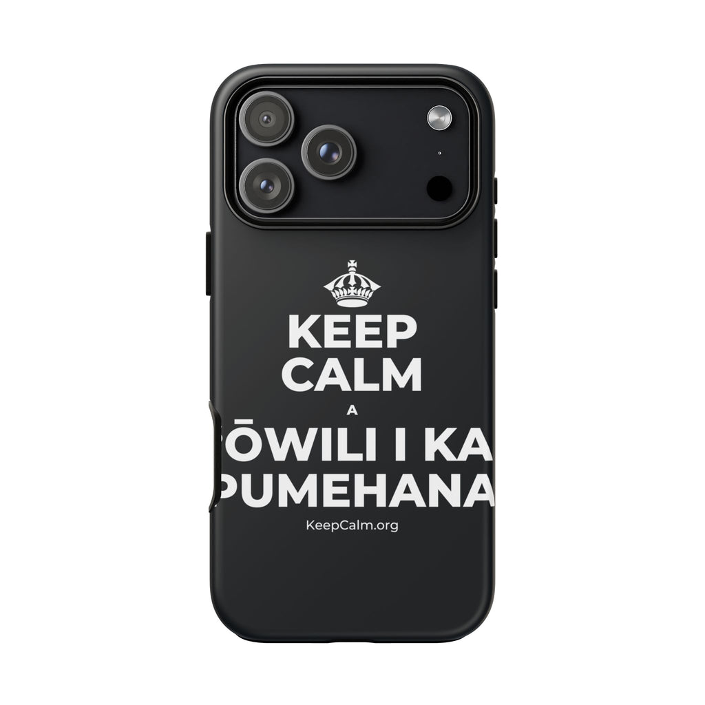 KEEP CALM A ʻŌWILI I KA PUMEHANA Phone Case (Dark)