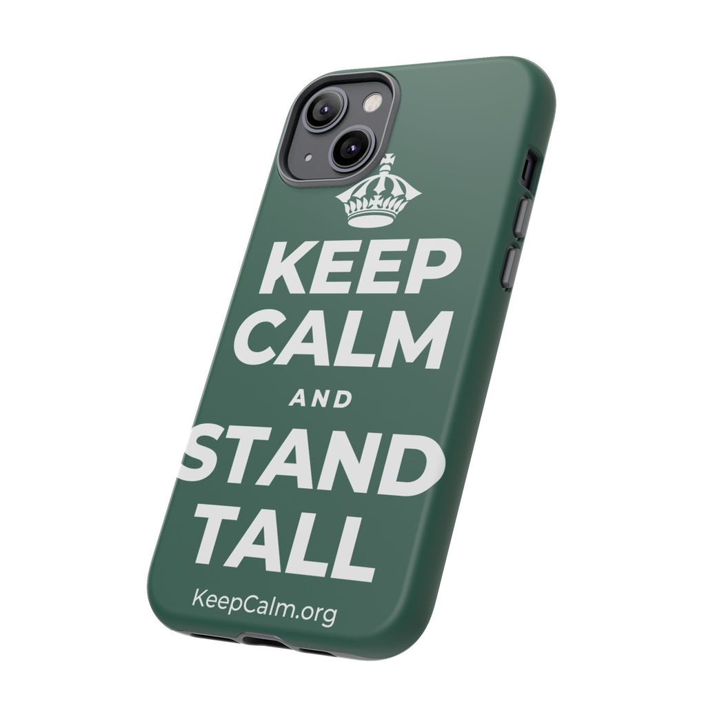 KEEP CALM AND STAND TALL Phone Case