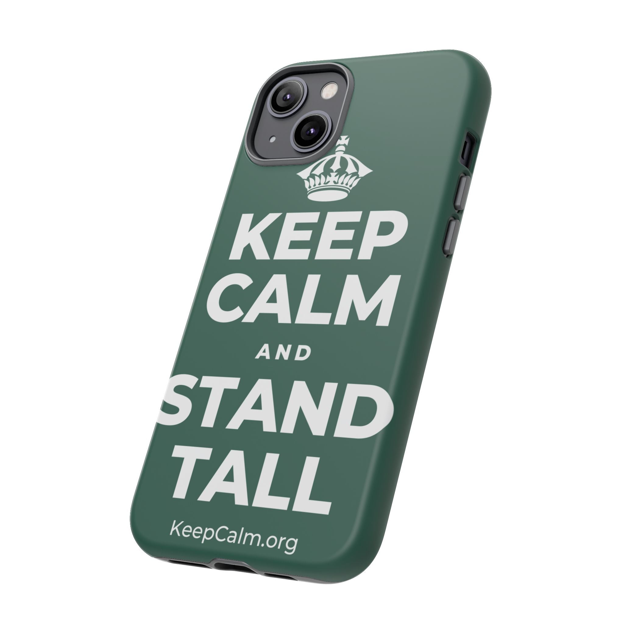 KEEP CALM AND STAND TALL Phone Case