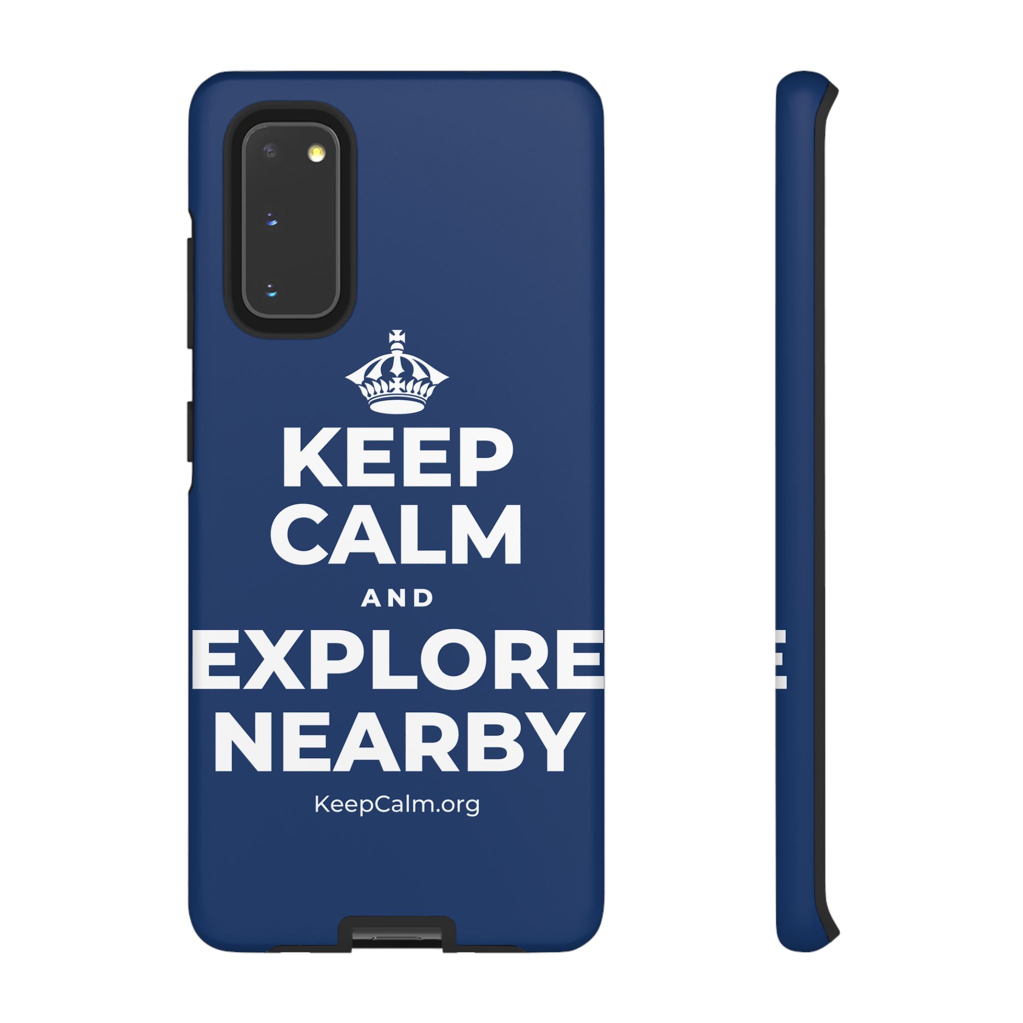 KEEP CALM AND EXPLORE NEARBY Phone Case