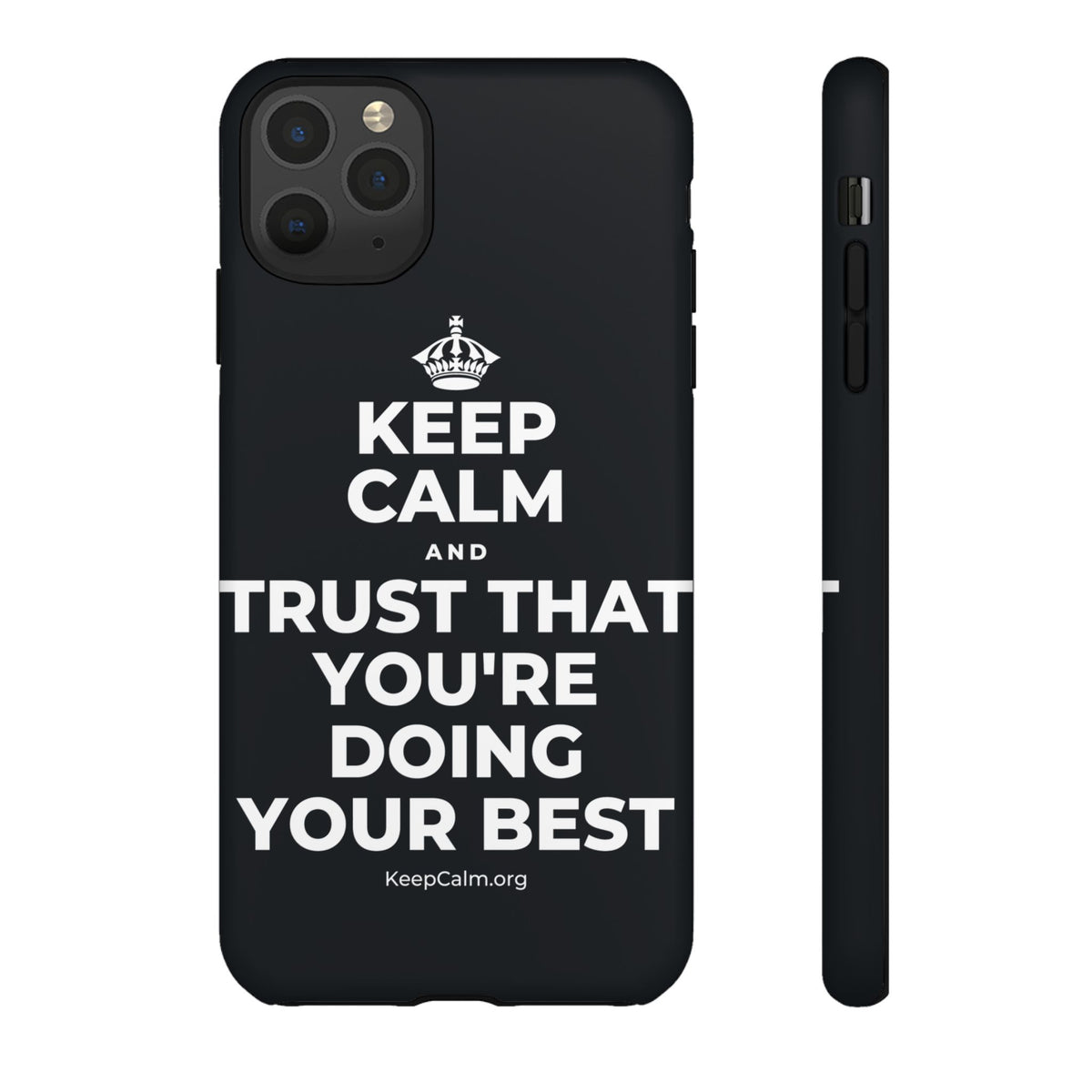 KEEP CALM AND TRUST THAT YOU'RE DOING YOUR BEST Phone Case (Dark)