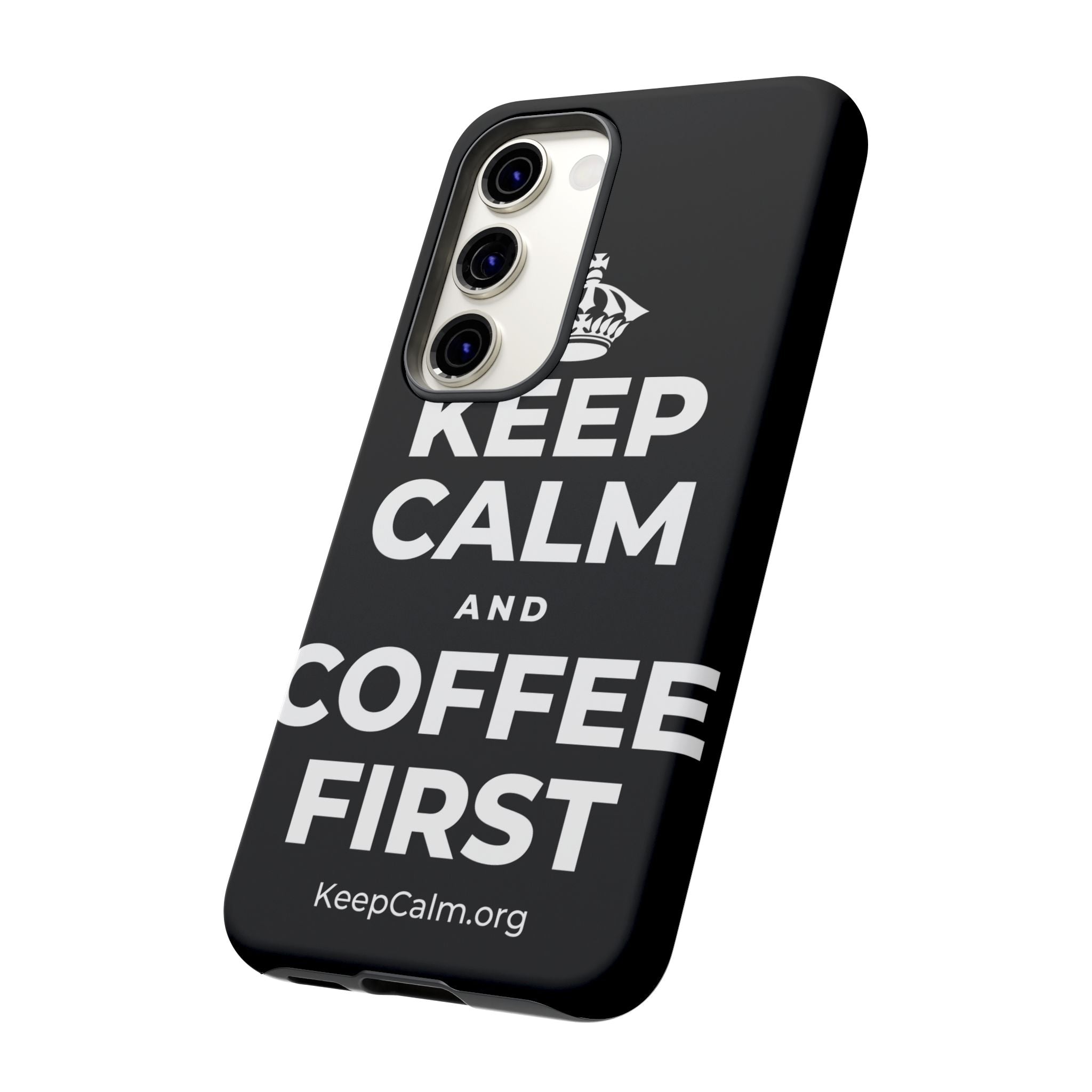 KEEP CALM AND COFFEE FIRST Phone Case