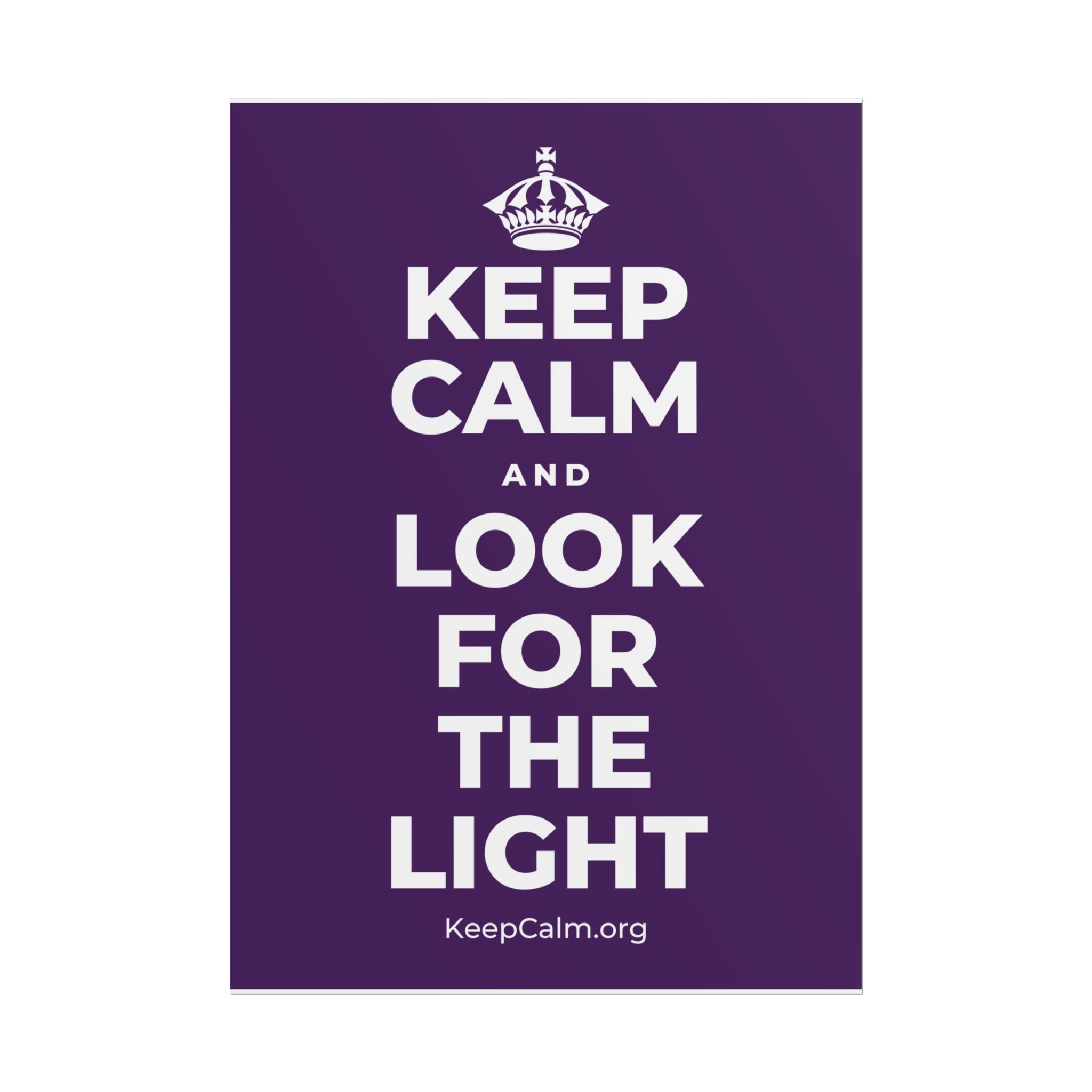 KEEP CALM AND LOOK FOR THE LIGHT Poster