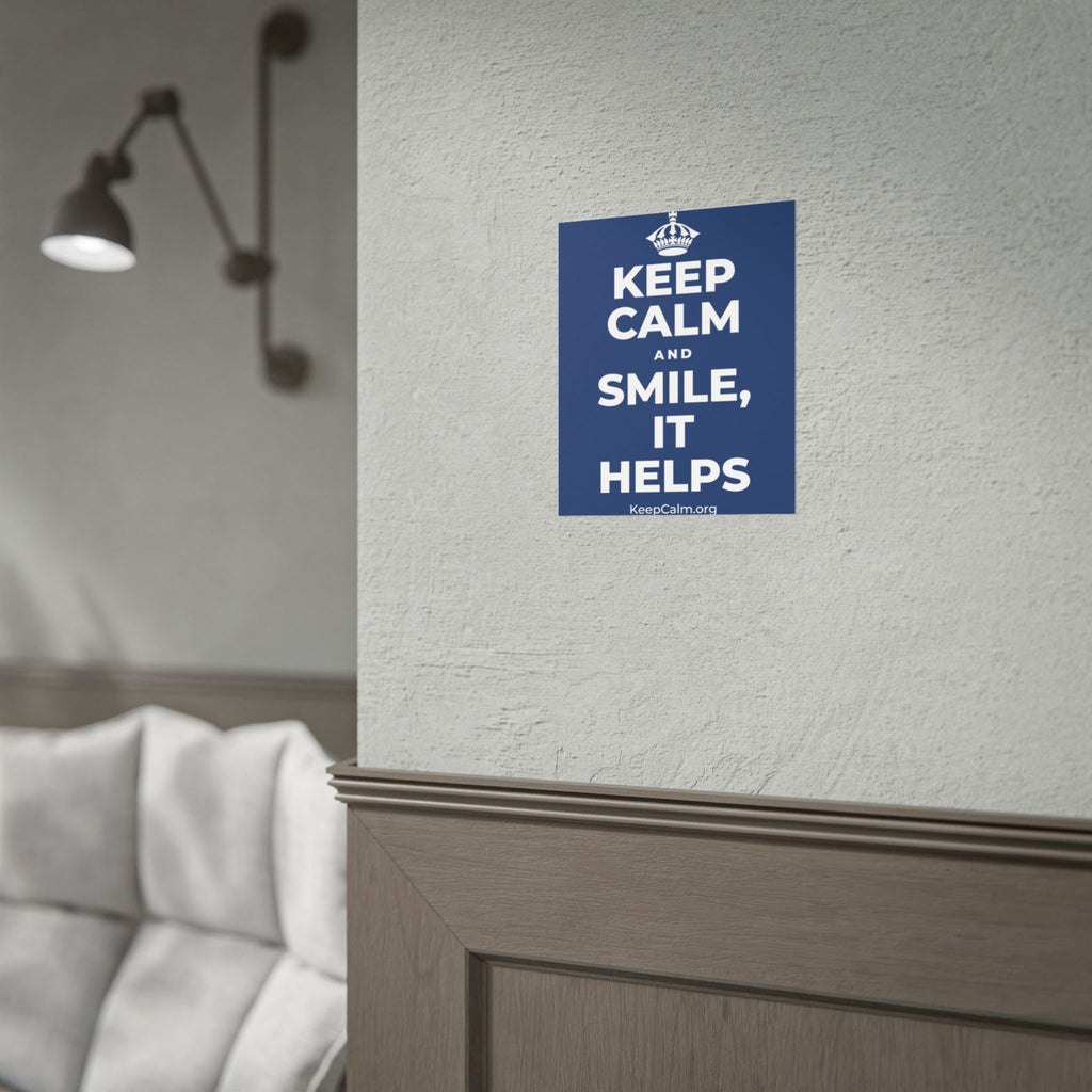 KEEP CALM AND SMILE, IT HELPS Poster