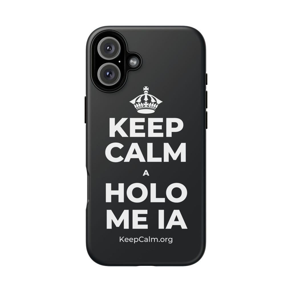 KEEP CALM A HOLO ME IA Phone Case (Dark)