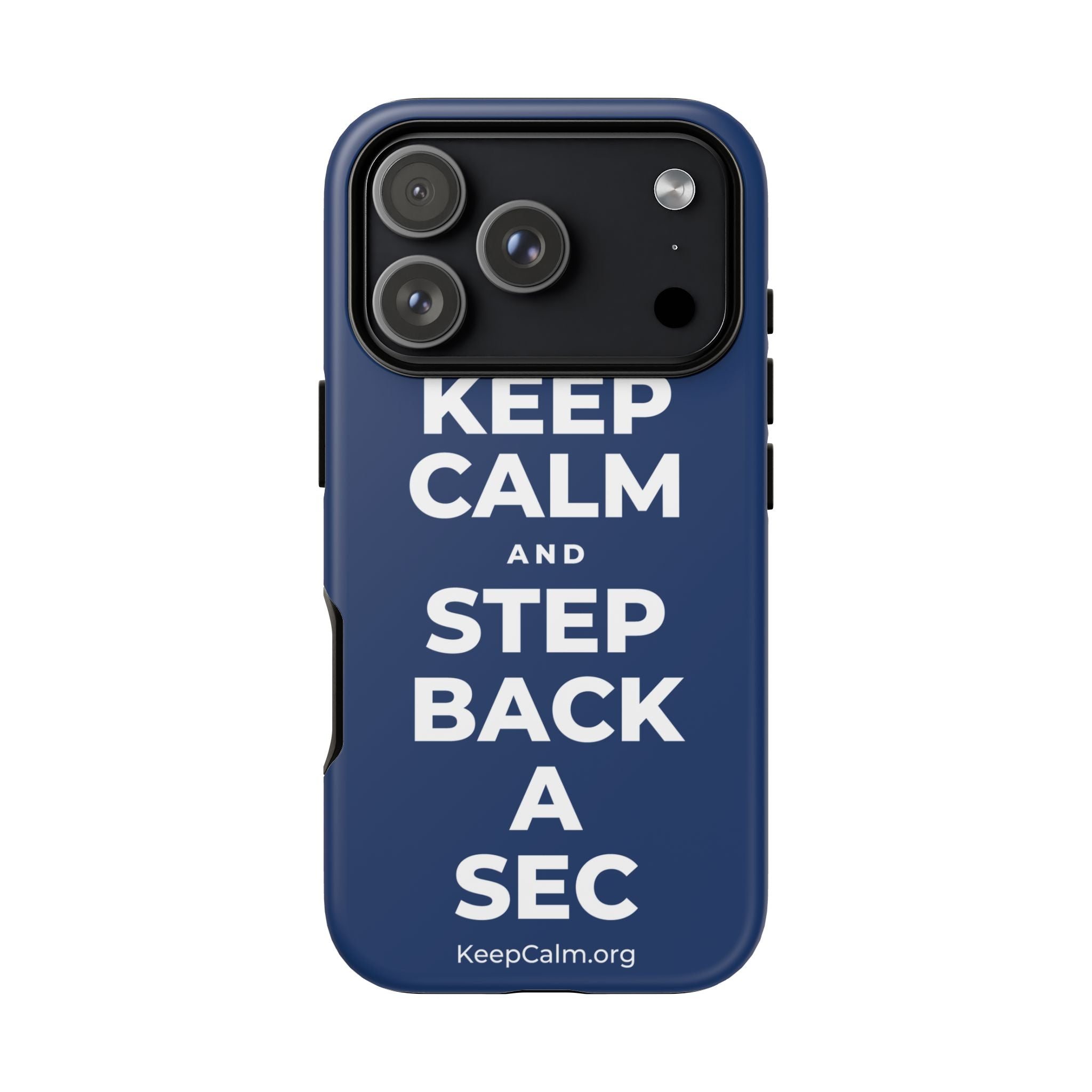 KEEP CALM AND STEP BACK A SEC Phone Case