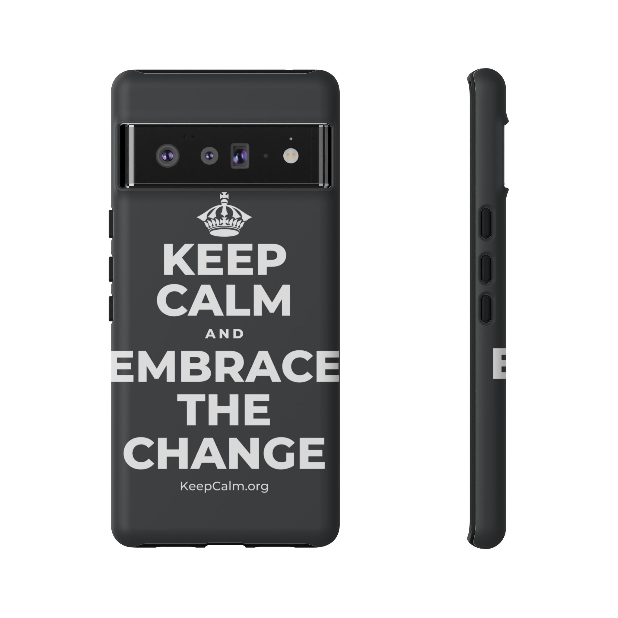 KEEP CALM AND EMBRACE THE CHANGE Phone Case (Dark)