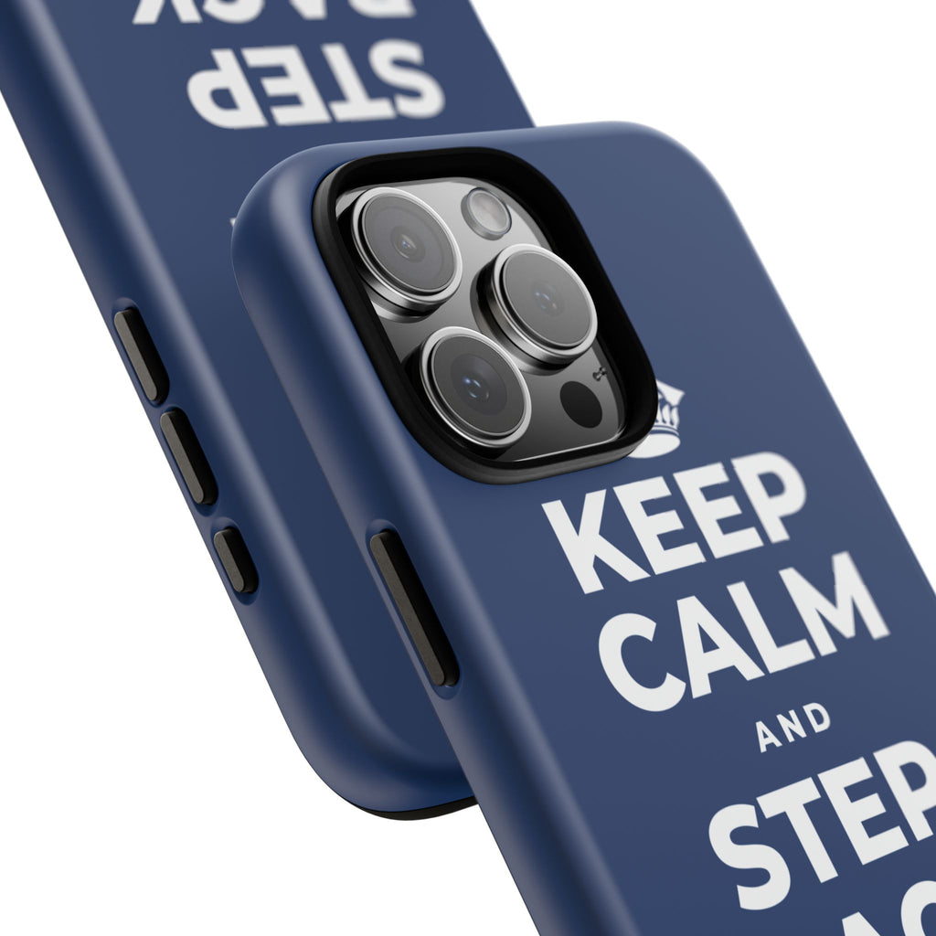 KEEP CALM AND STEP BACK A SEC Phone Case