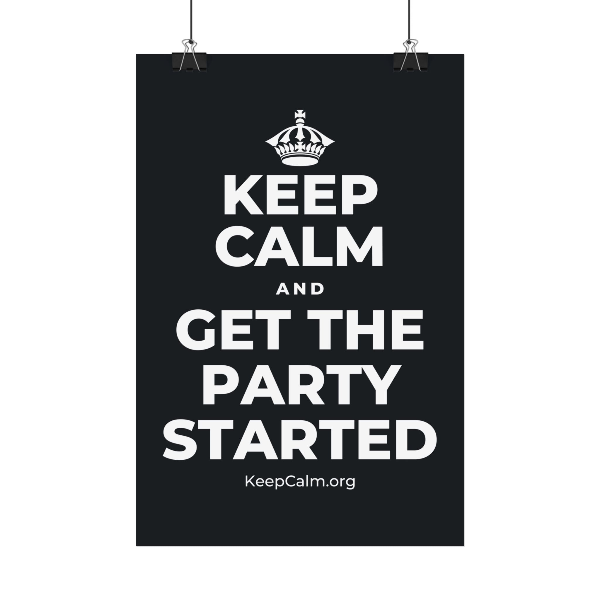 KEEP CALM AND GET THE PARTY STARTED Satin Poster (Dark)