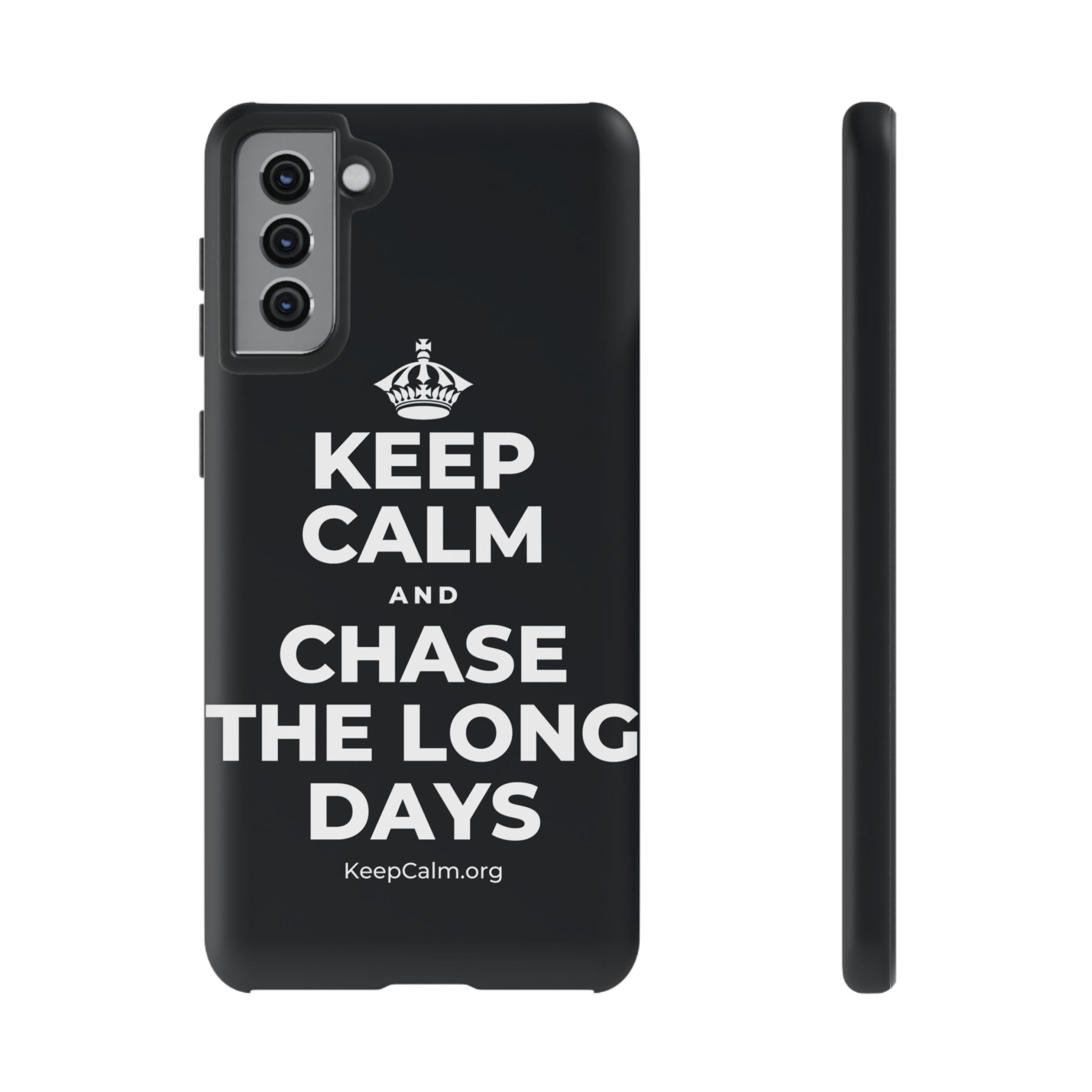 KEEP CALM AND CHASE THE LONG DAYS Phone Case (Dark)