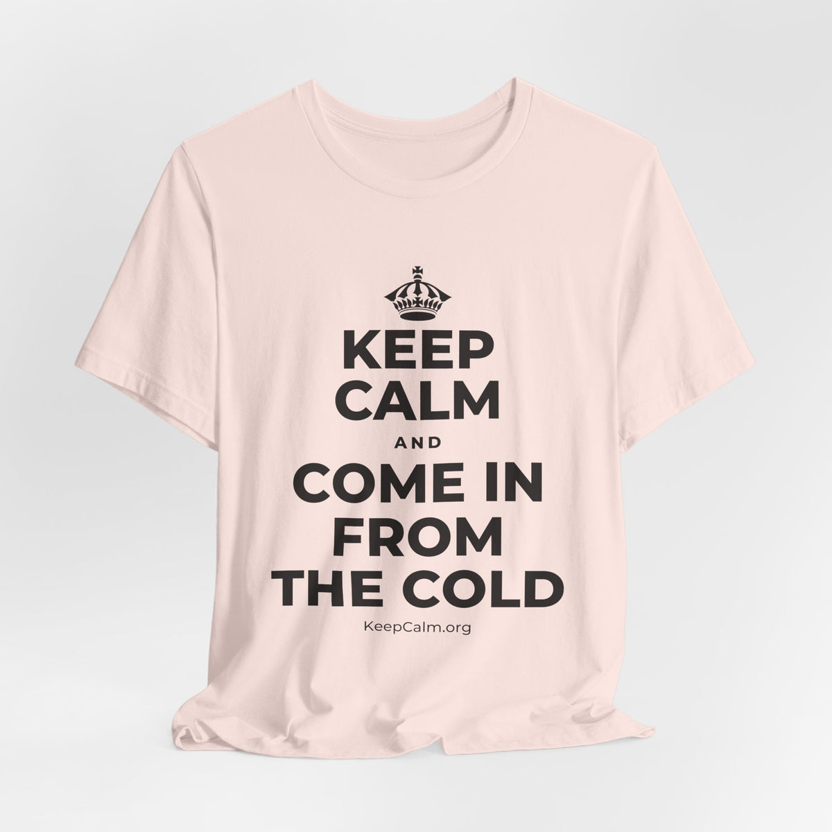 KEEP CALM AND COME IN FROM THE COLD T-Shirt (Soft Cream–Heather Mauve)