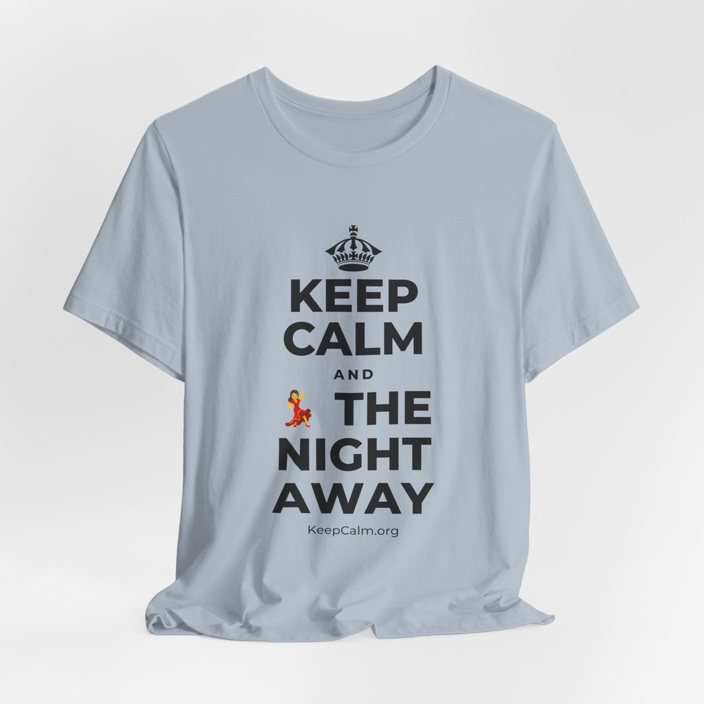 KEEP CALM AND 💃 THE NIGHT AWAY T-Shirt (White–Asphalt)