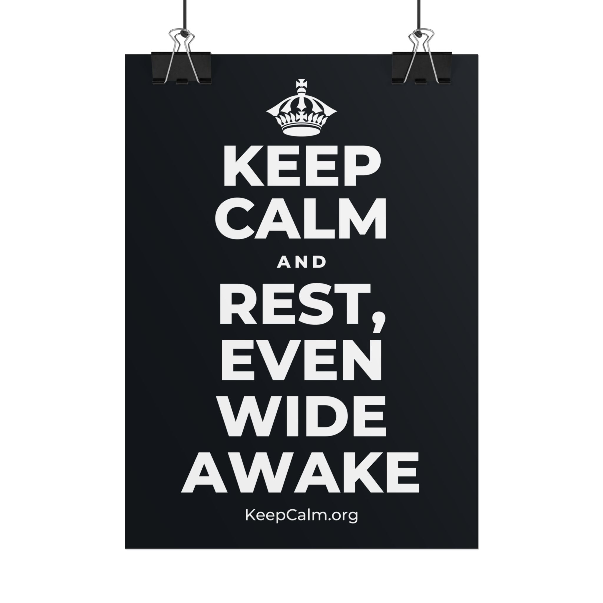 KEEP CALM AND REST, EVEN WIDE AWAKE Poster (Dark)