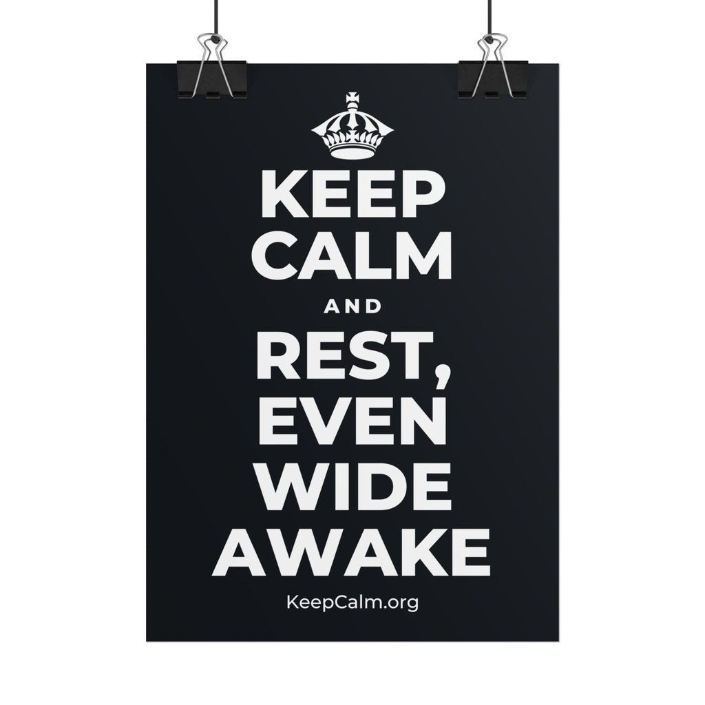 KEEP CALM AND REST, EVEN WIDE AWAKE Poster (Dark)