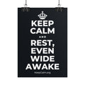 KEEP CALM AND REST, EVEN WIDE AWAKE Poster (Dark)