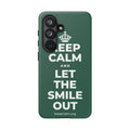 KEEP CALM AND LET THE SMILE OUT Phone Case
