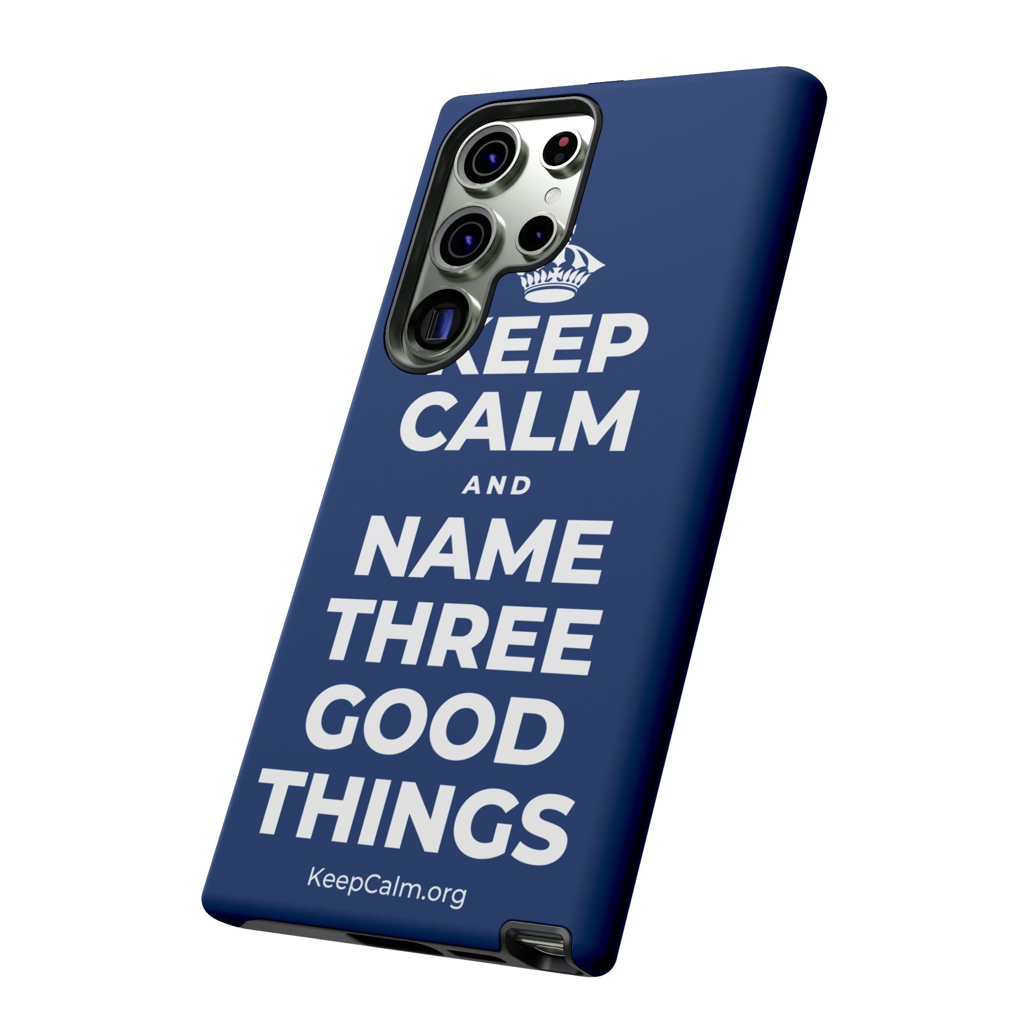 KEEP CALM AND NAME THREE GOOD THINGS Phone Case
