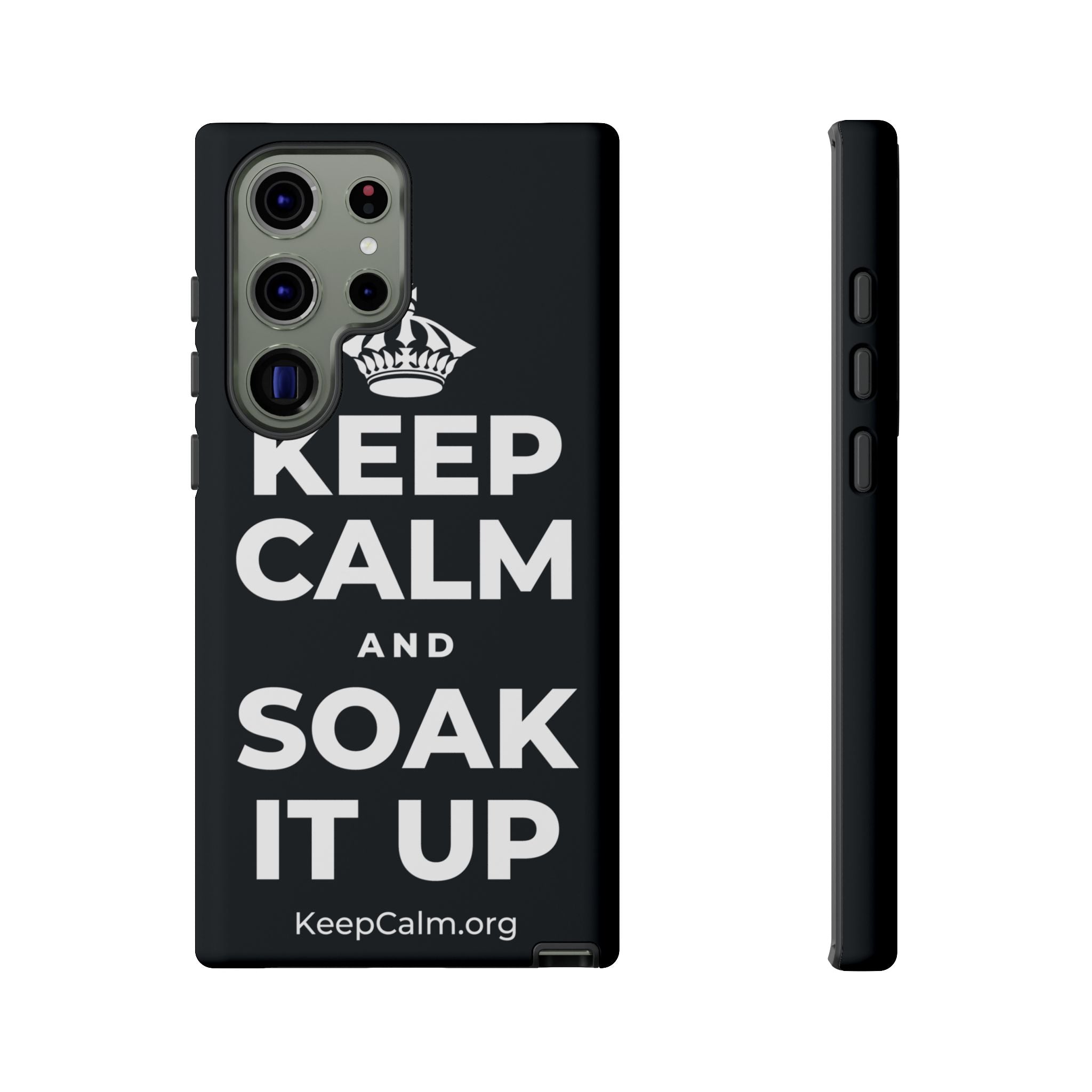 KEEP CALM AND SOAK IT UP Phone Case (Dark)