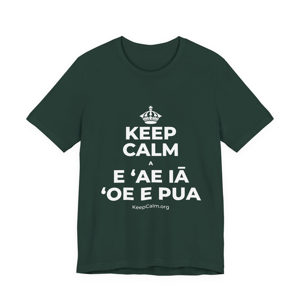 KEEP CALM A E ʻAE IĀ ʻOE E PUA T-Shirt (White–Asphalt)