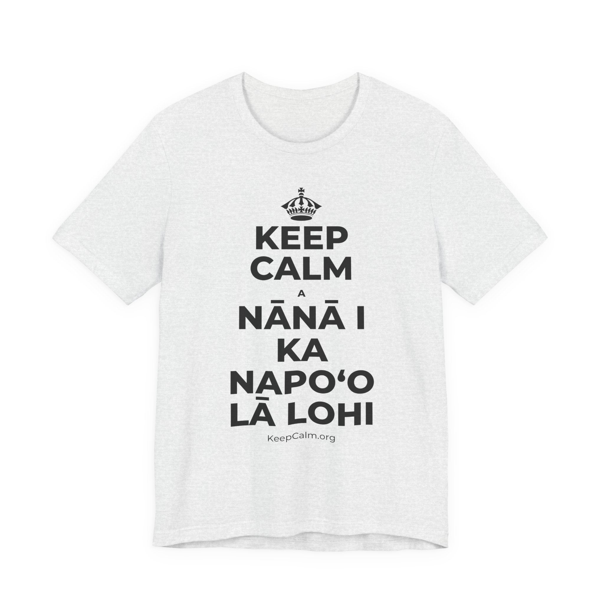 KEEP CALM A NĀNĀ I KA NAPOʻO LĀ LOHI T-Shirt (Soft Cream–Heather Mauve)