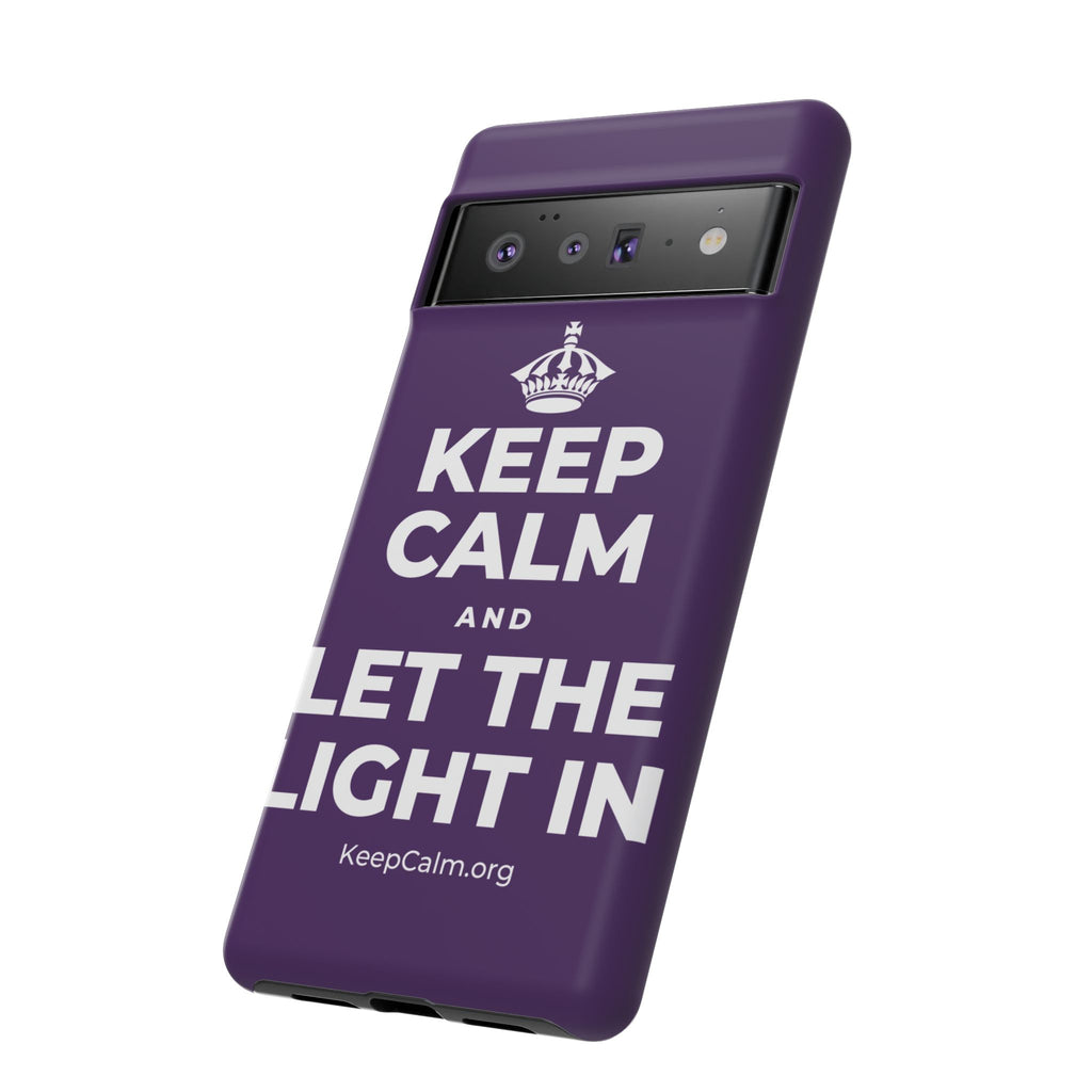 KEEP CALM AND LET THE LIGHT IN Phone Case