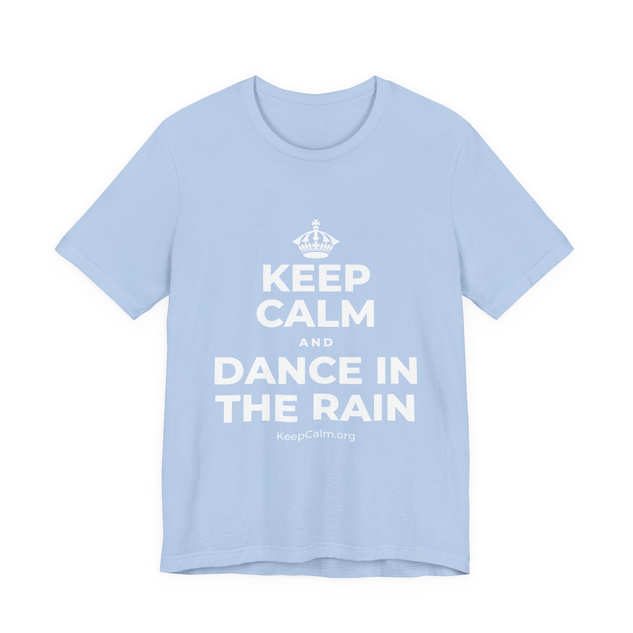 KEEP CALM AND DANCE IN THE RAIN T-Shirt (Baby Blue–Silver)